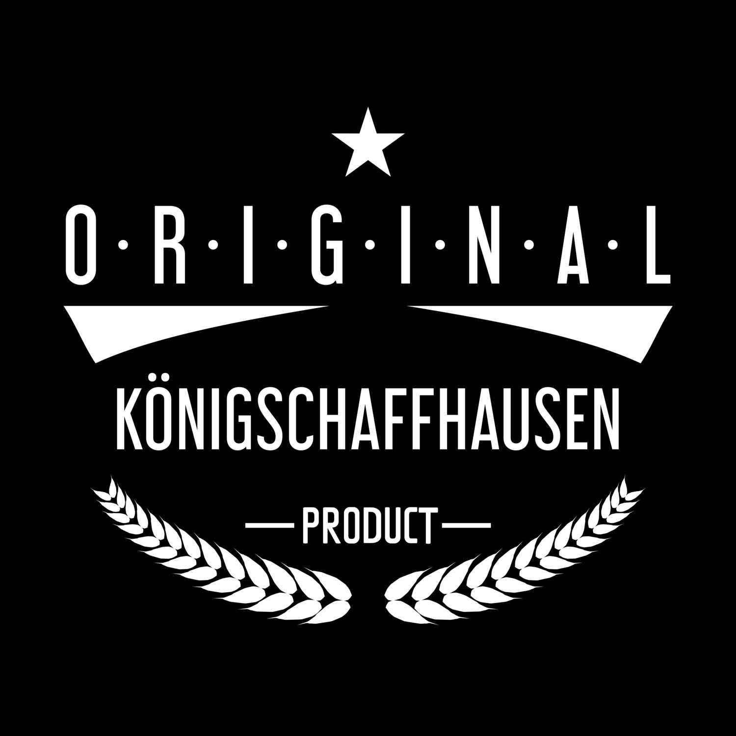 T-Shirt »Original Product« für den Ort »Königschaffhausen«