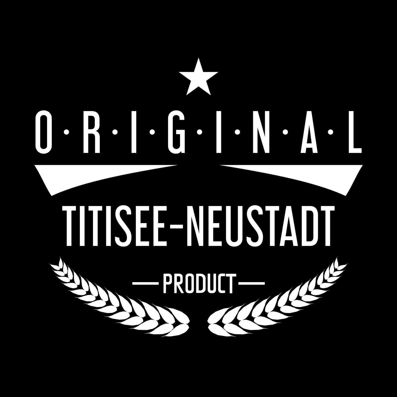Titisee-Neustadt T-Shirt »Original Product«