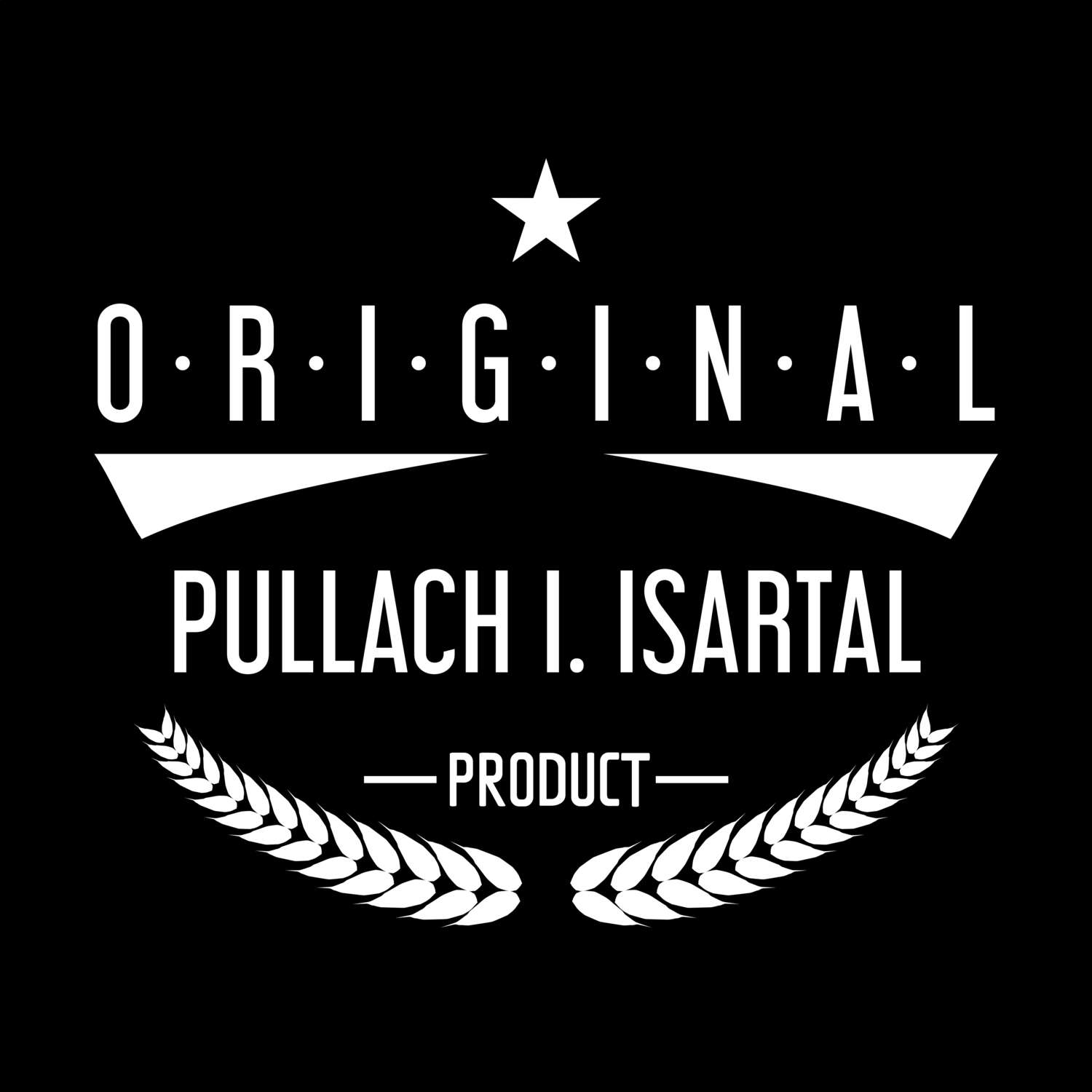 Pullach i. Isartal T-Shirt »Original Product«