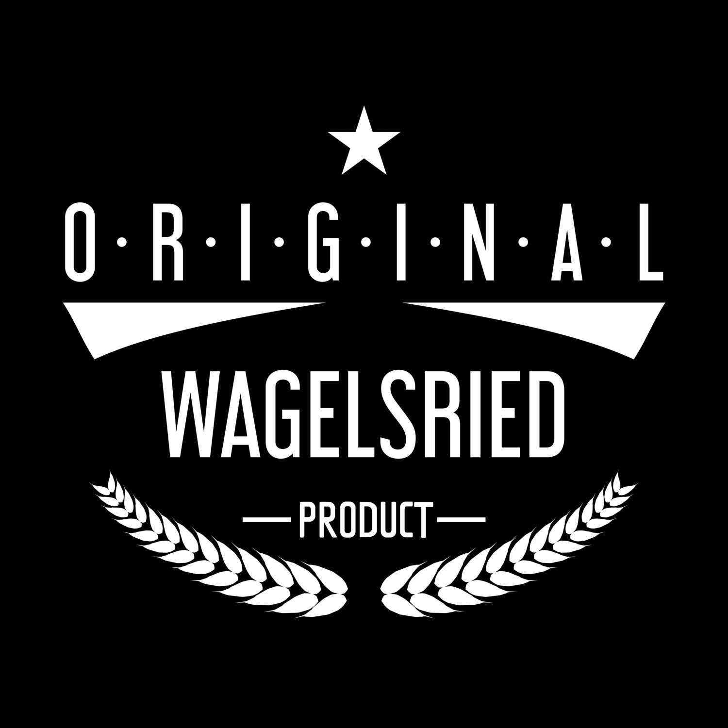 T-Shirt »Original Product« für den Ort »Wagelsried«