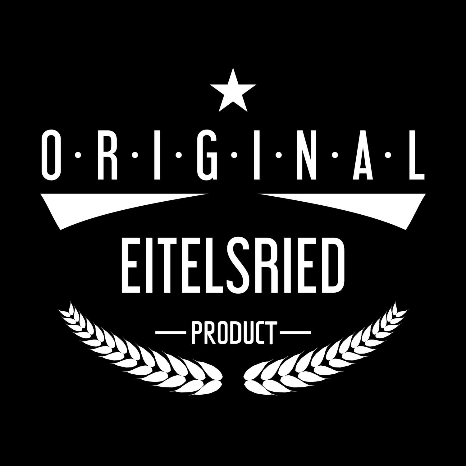 T-Shirt »Original Product« für den Ort »Eitelsried«