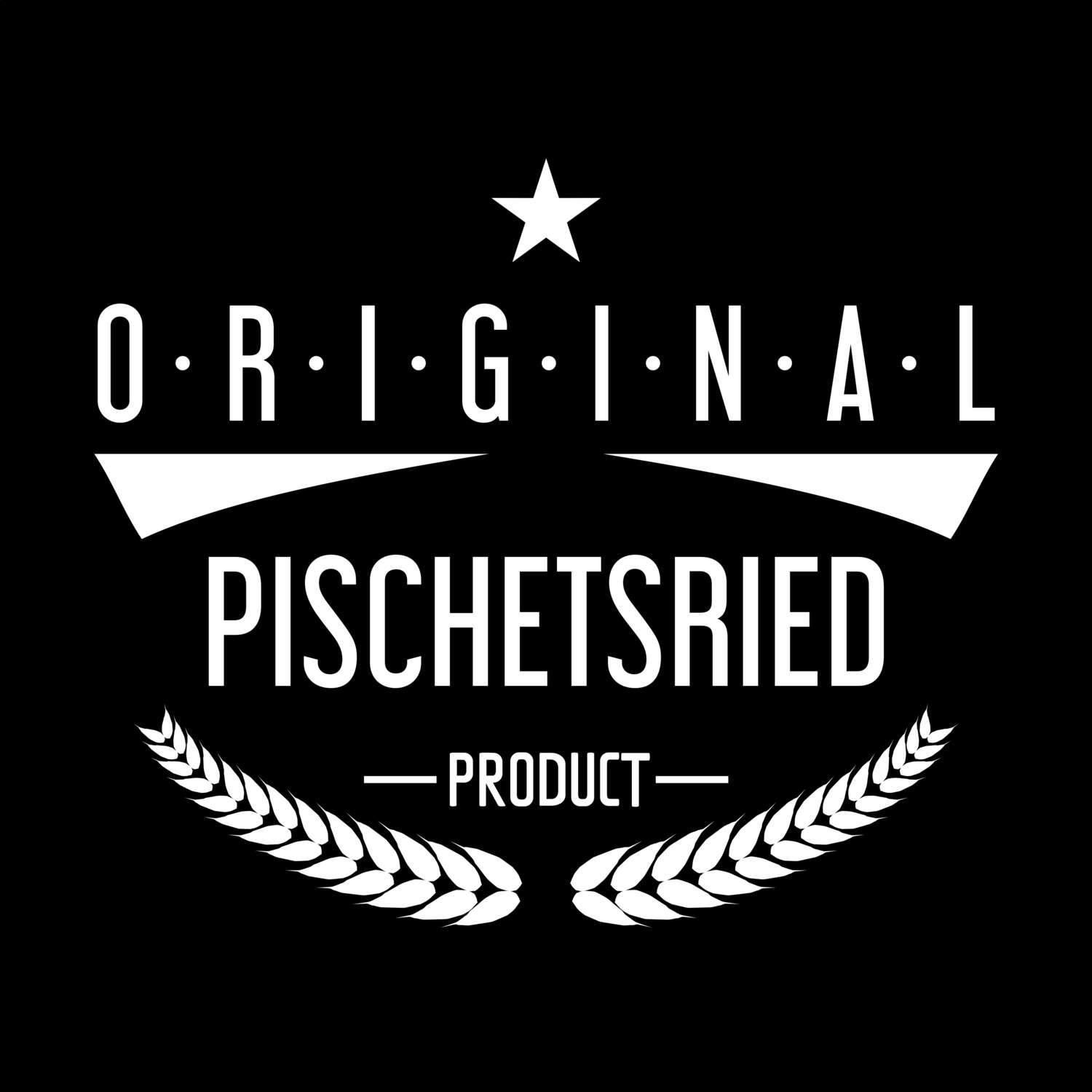 T-Shirt »Original Product« für den Ort »Pischetsried«