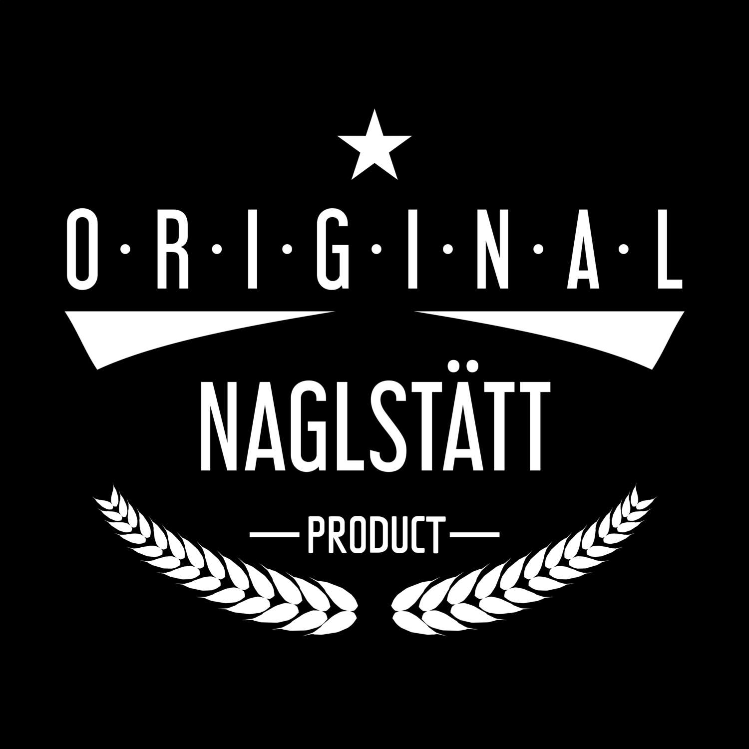 Naglstätt T-Shirt »Original Product«