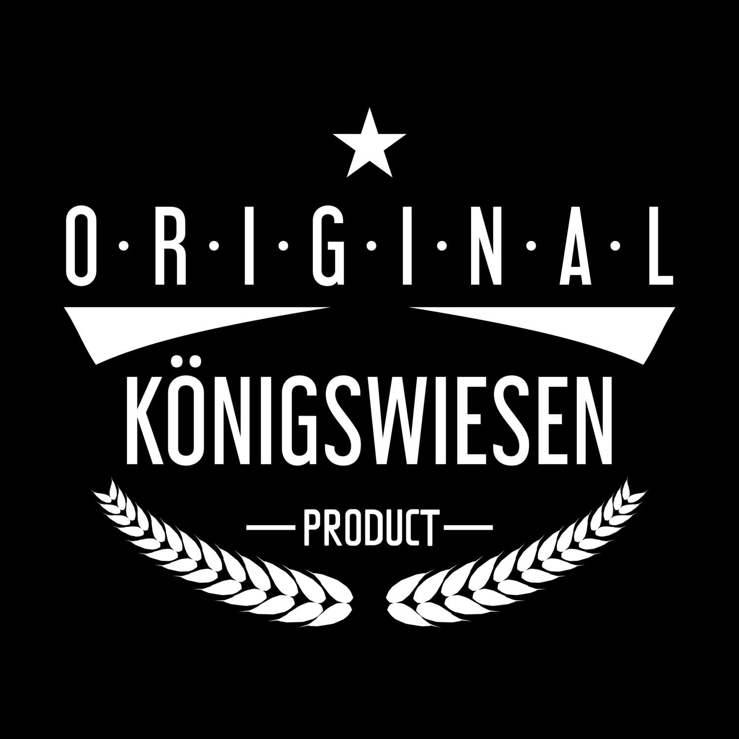 T-Shirt »Original Product« für den Ort »Königswiesen«