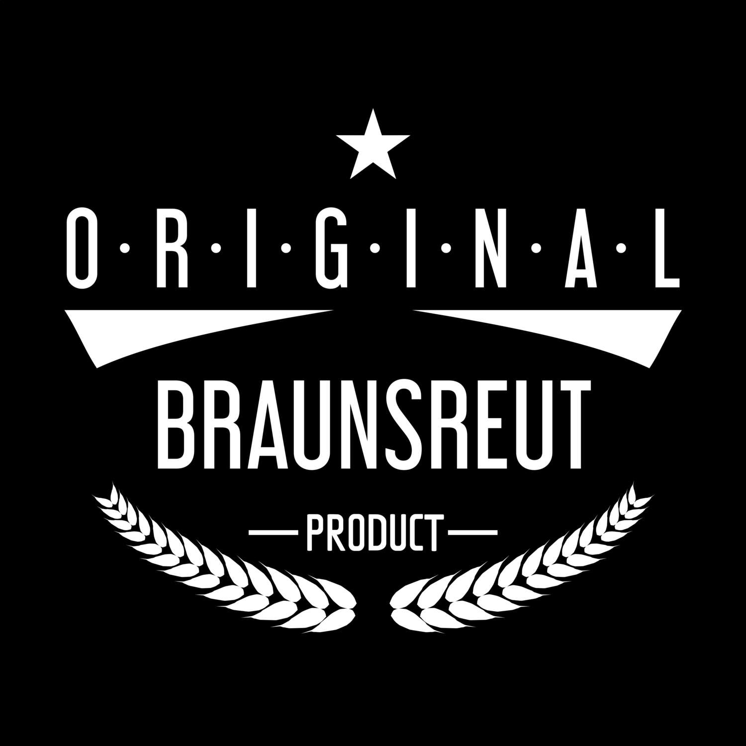 T-Shirt »Original Product« für den Ort »Braunsreut«