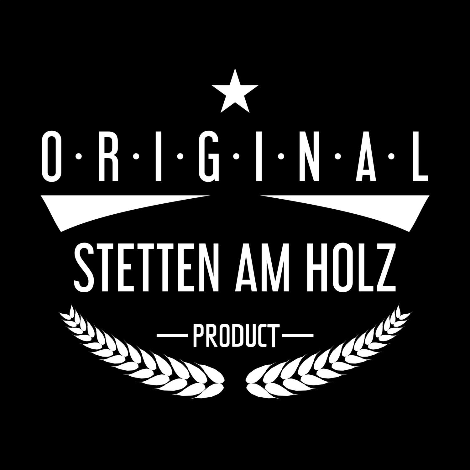 T-Shirt »Original Product« für den Ort »Stetten am Holz«