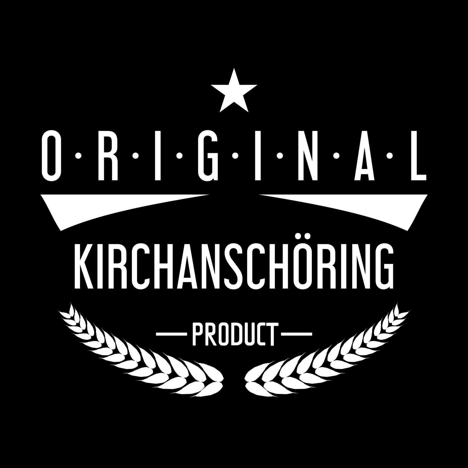 Kirchanschöring T-Shirt »Original Product«