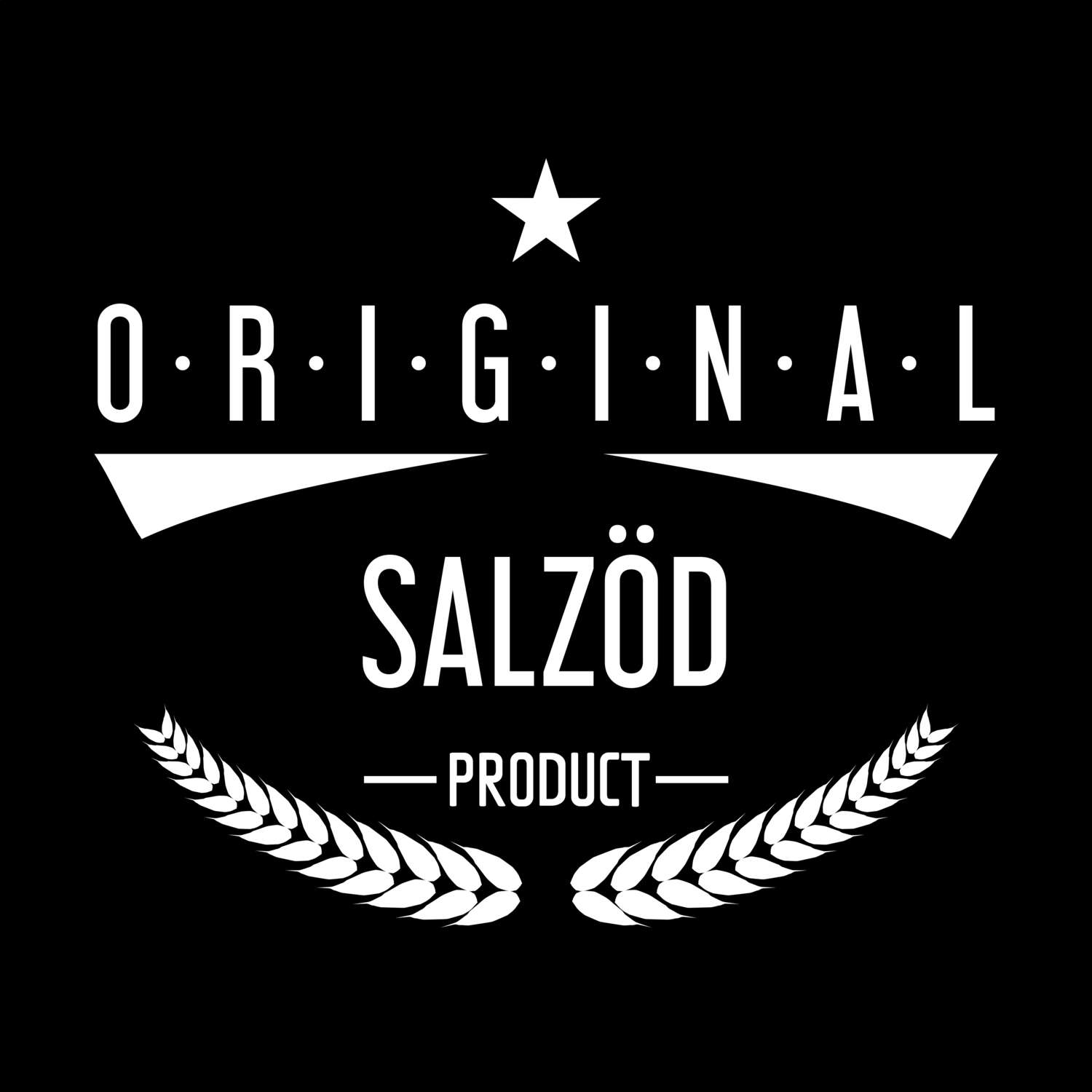 T-Shirt »Original Product« für den Ort »Salzöd«