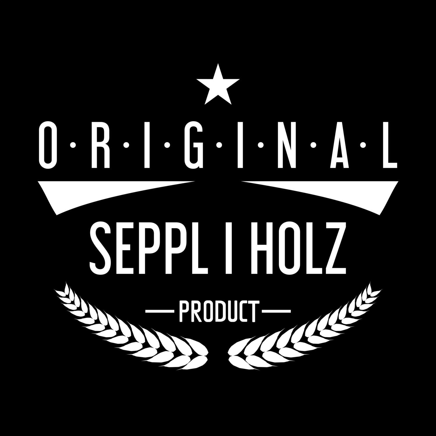 T-Shirt »Original Product« für den Ort »Seppl i Holz«