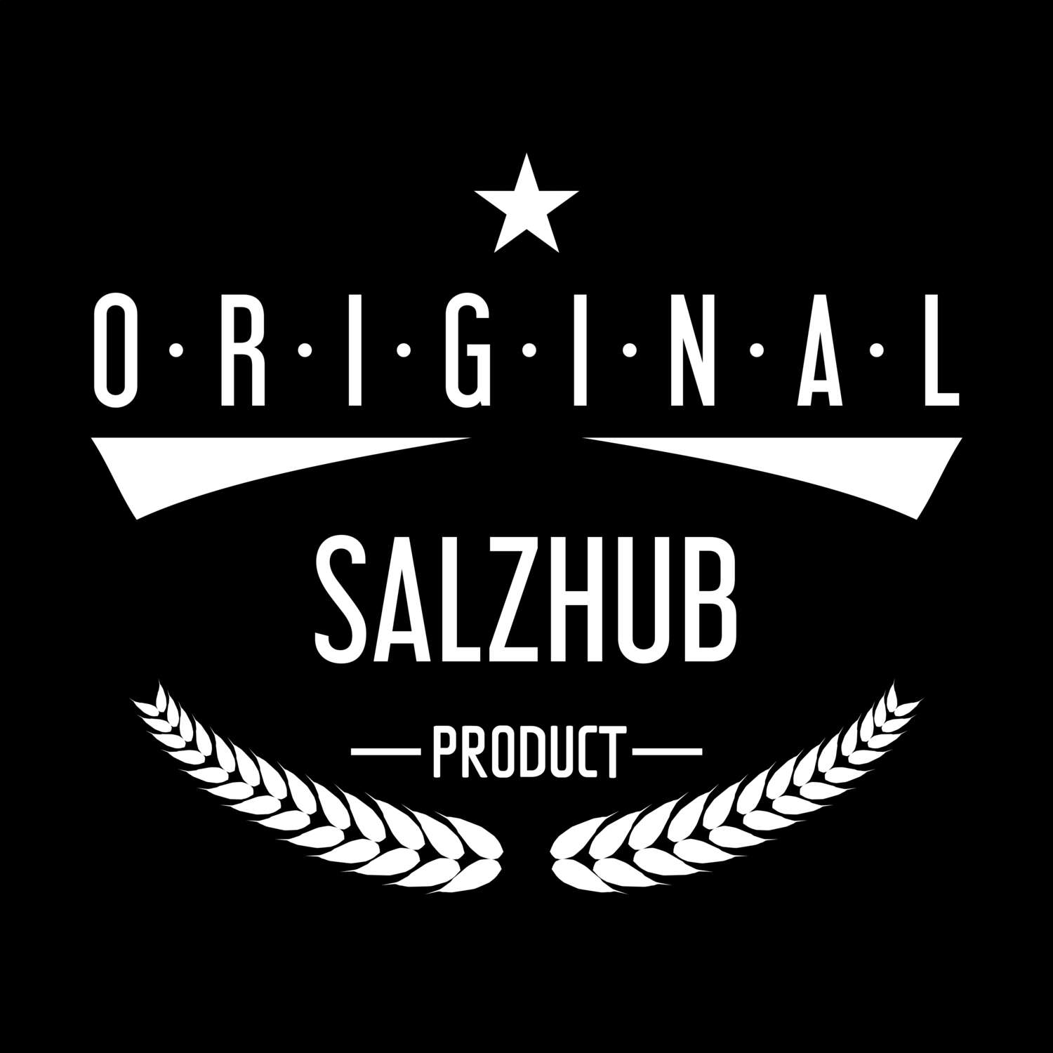 T-Shirt »Original Product« für den Ort »Salzhub«