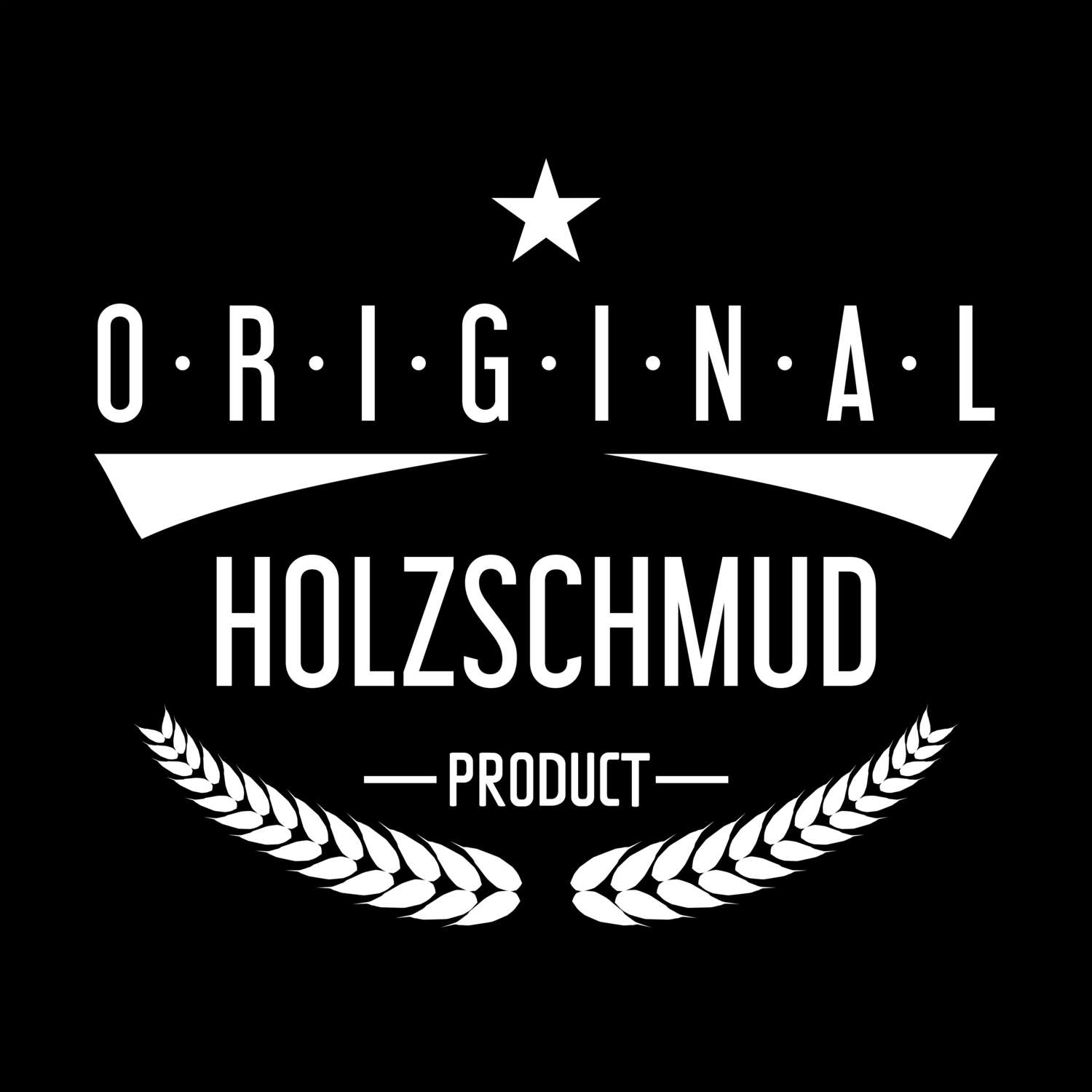 T-Shirt »Original Product« für den Ort »Holzschmud«