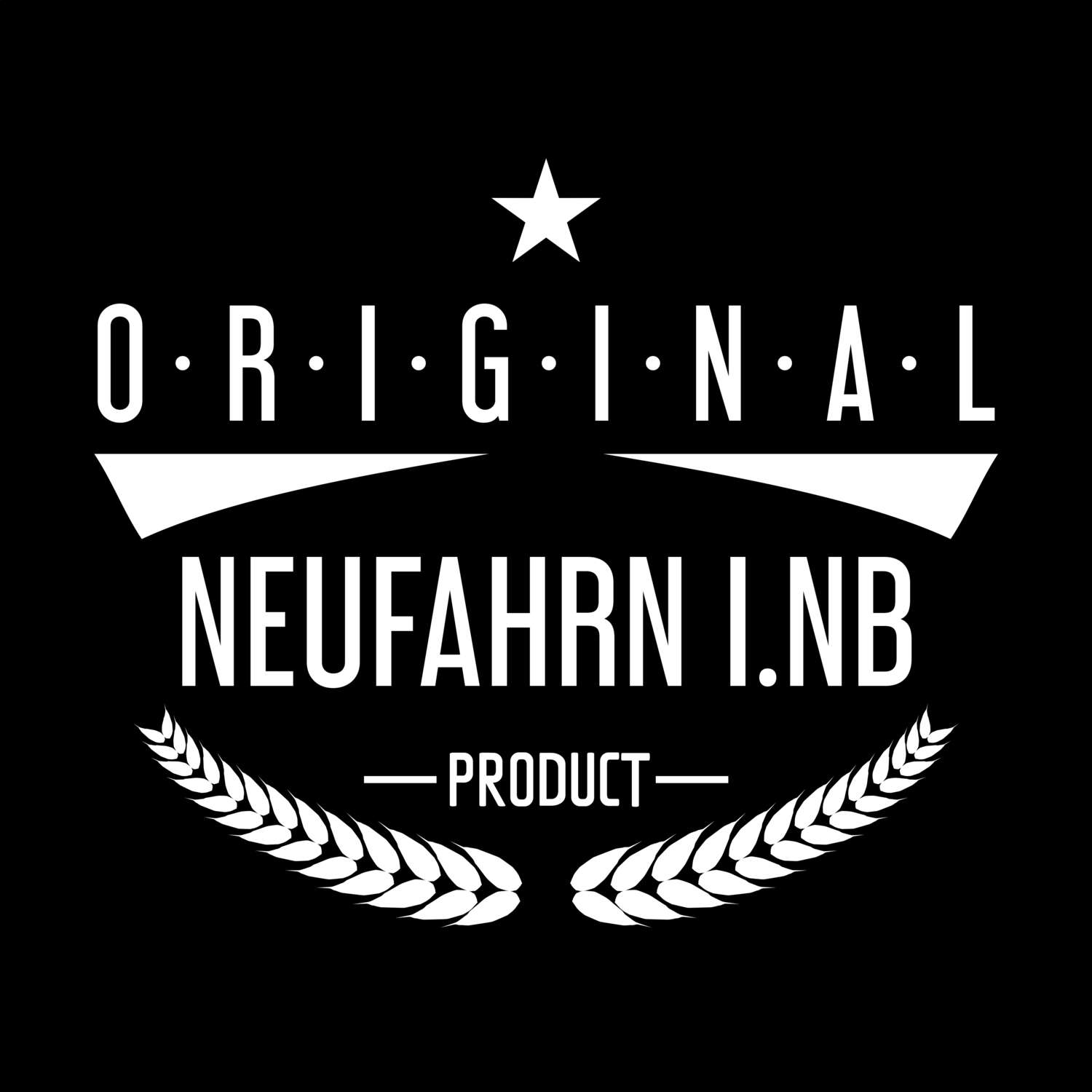 T-Shirt »Original Product« für den Ort »Neufahrn i.NB«