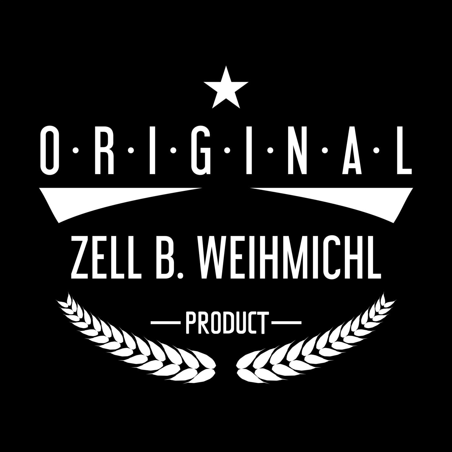 Zell b. Weihmichl T-Shirt »Original Product«