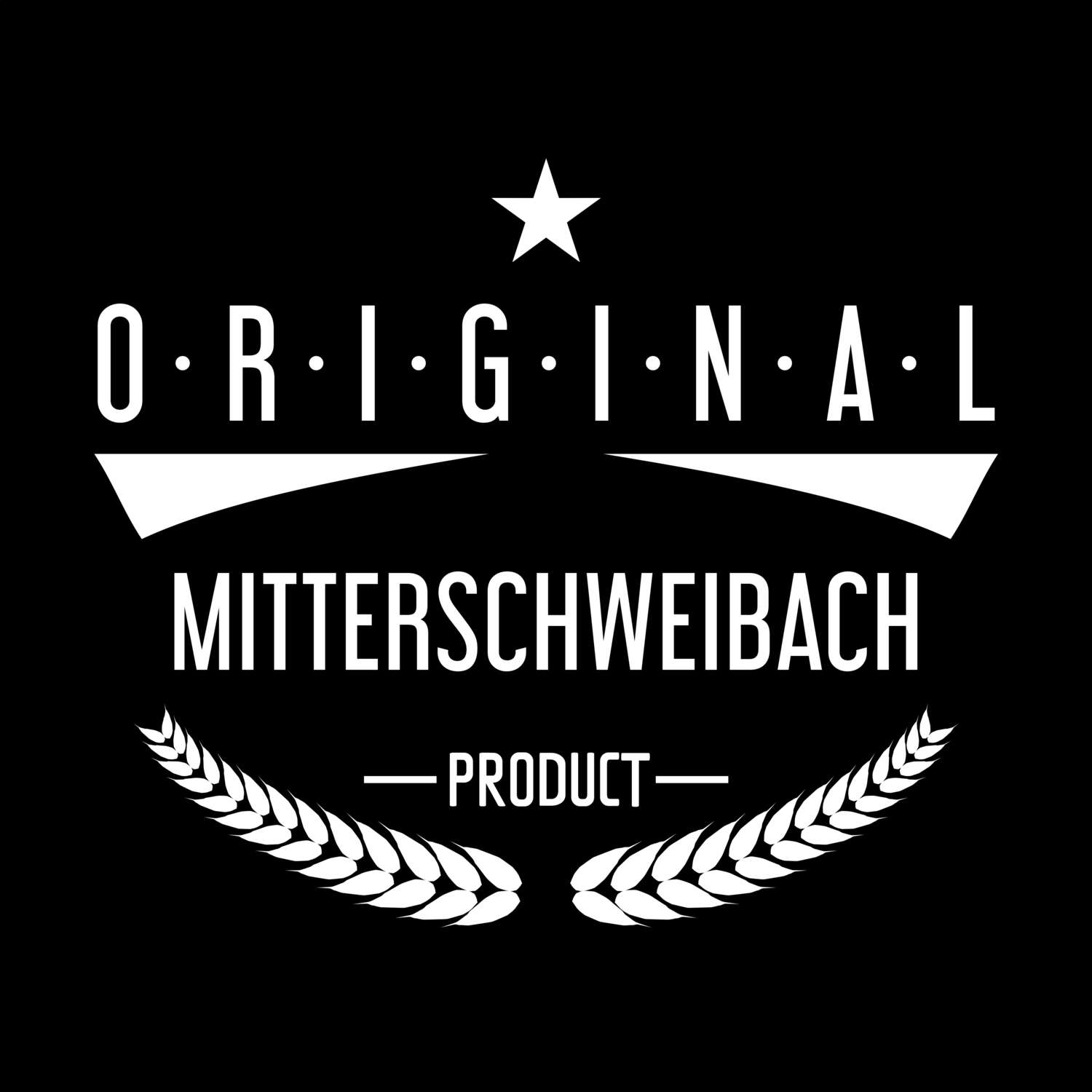 Mitterschweibach T-Shirt »Original Product«