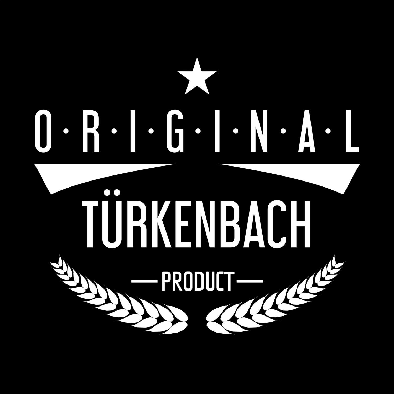 T-Shirt »Original Product« für den Ort »Türkenbach«