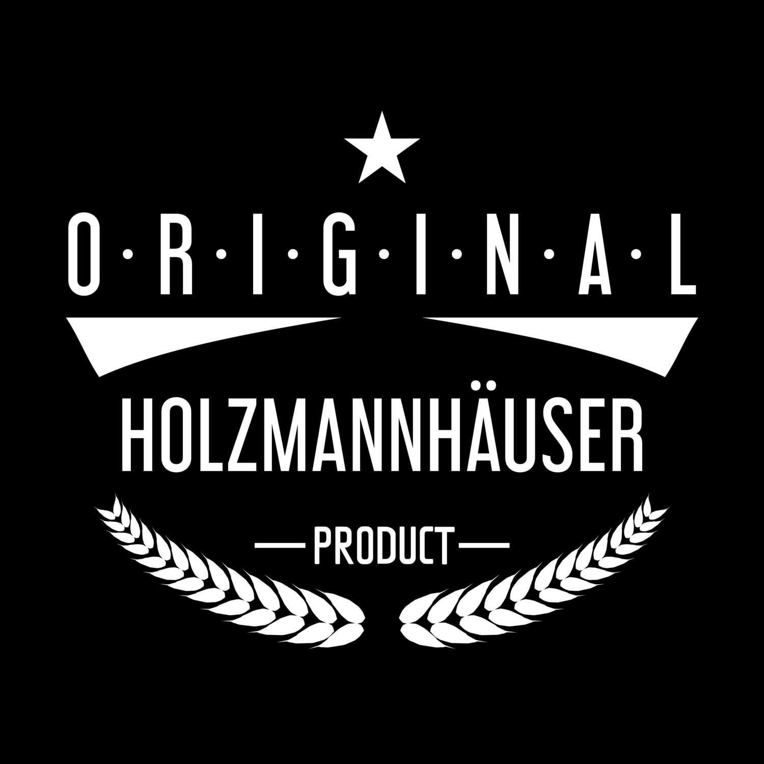 T-Shirt »Original Product« für den Ort »Holzmannhäuser«