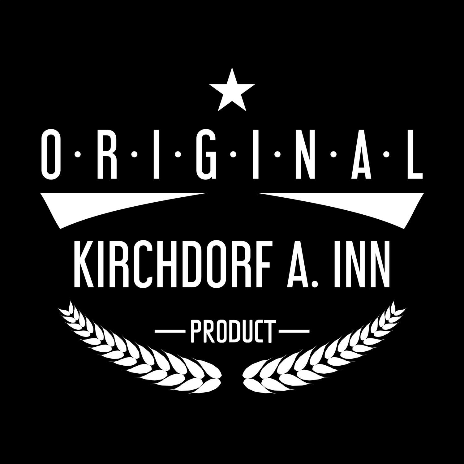 Kirchdorf a. Inn T-Shirt »Original Product«