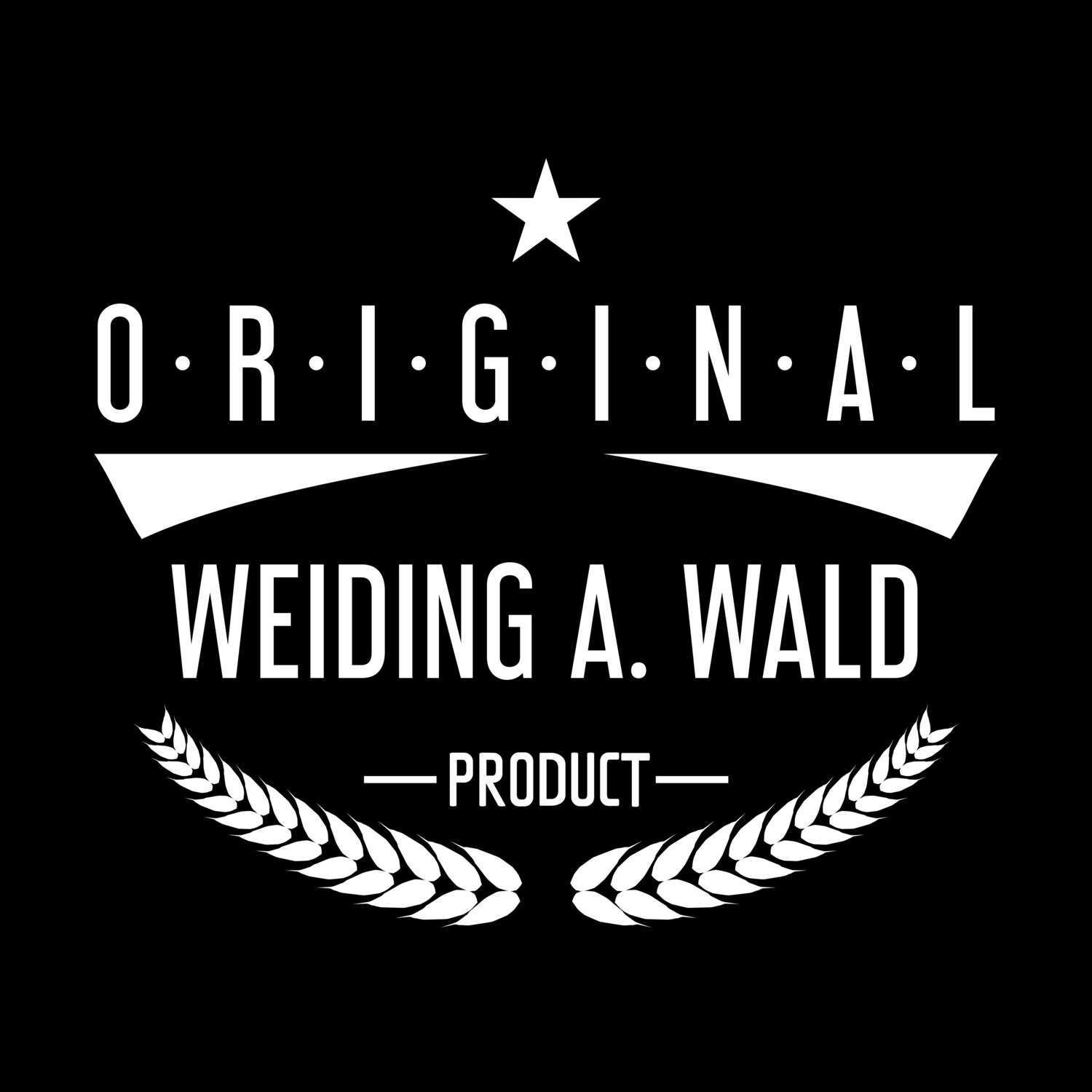 Weiding a. Wald T-Shirt »Original Product«