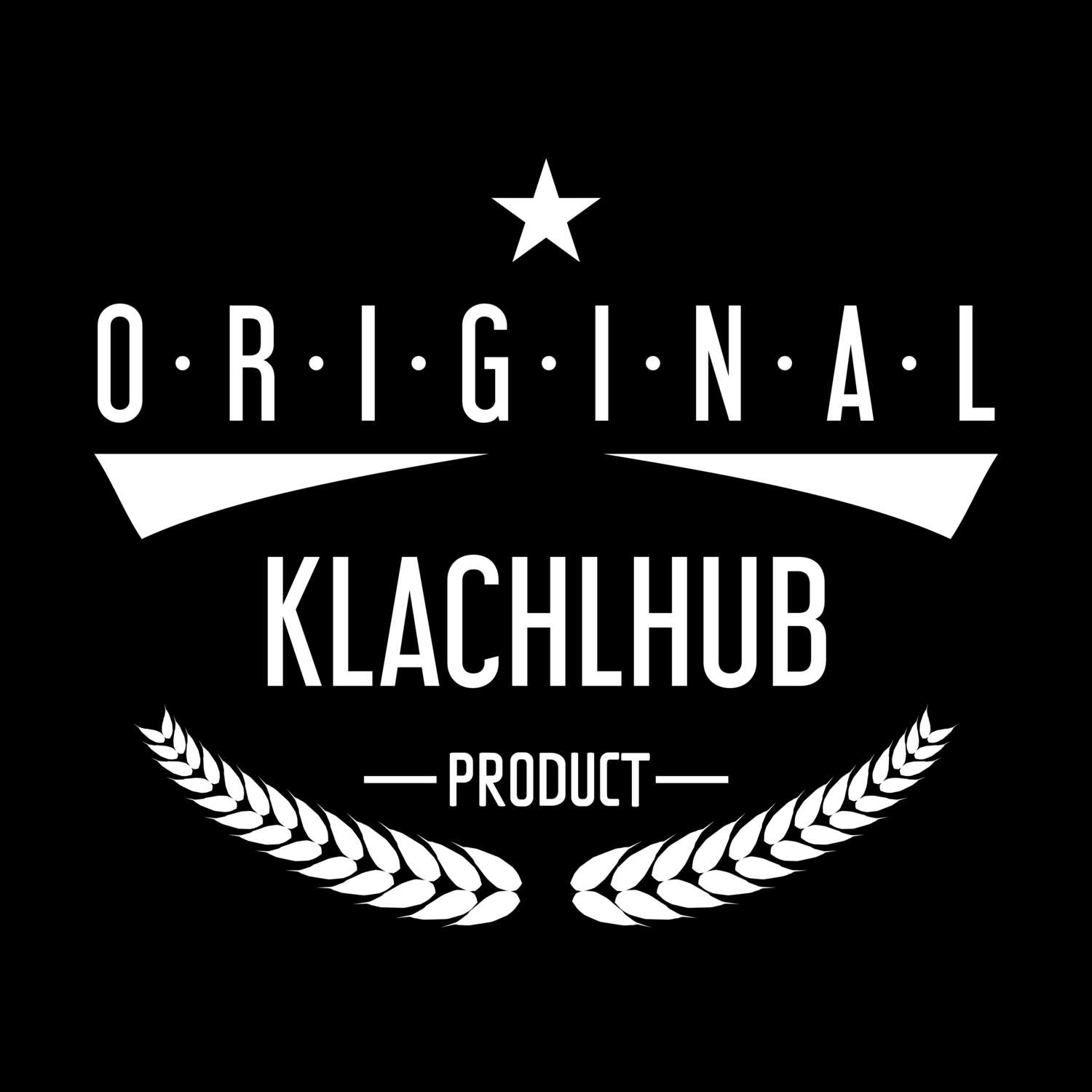 Klachlhub T-Shirt »Original Product«