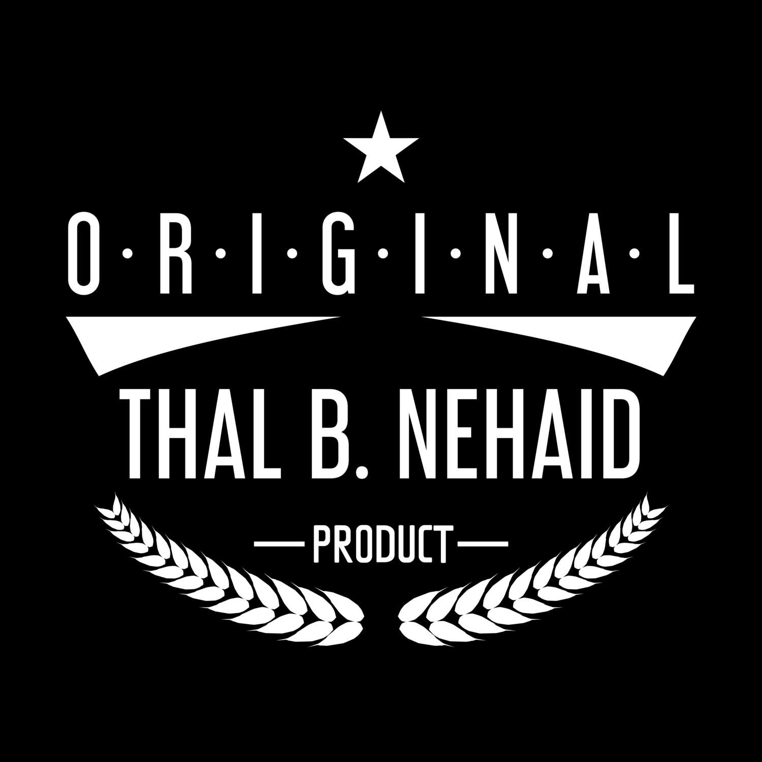 T-Shirt »Original Product« für den Ort »Thal b. Nehaid«