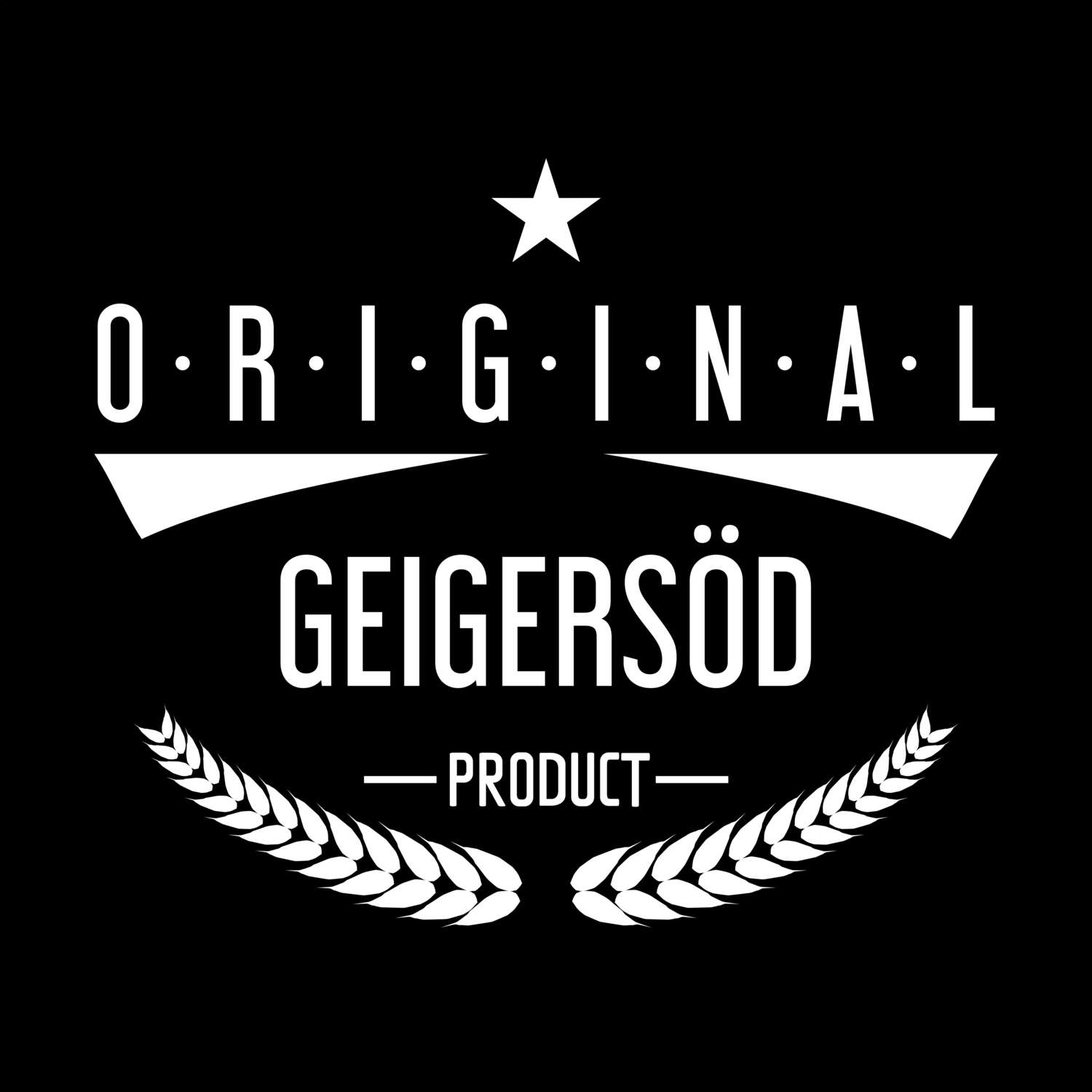 Geigersöd T-Shirt »Original Product«