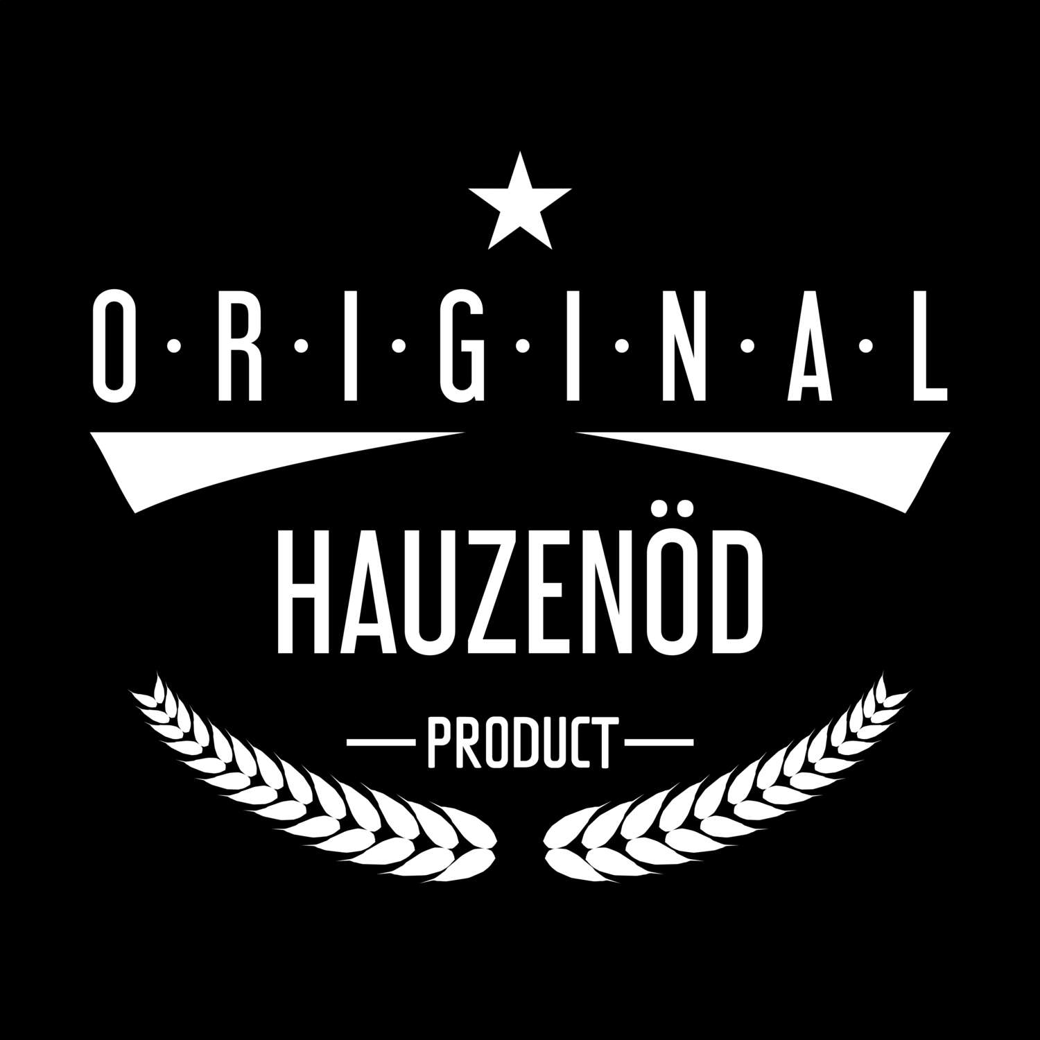 T-Shirt »Original Product« für den Ort »Hauzenöd«