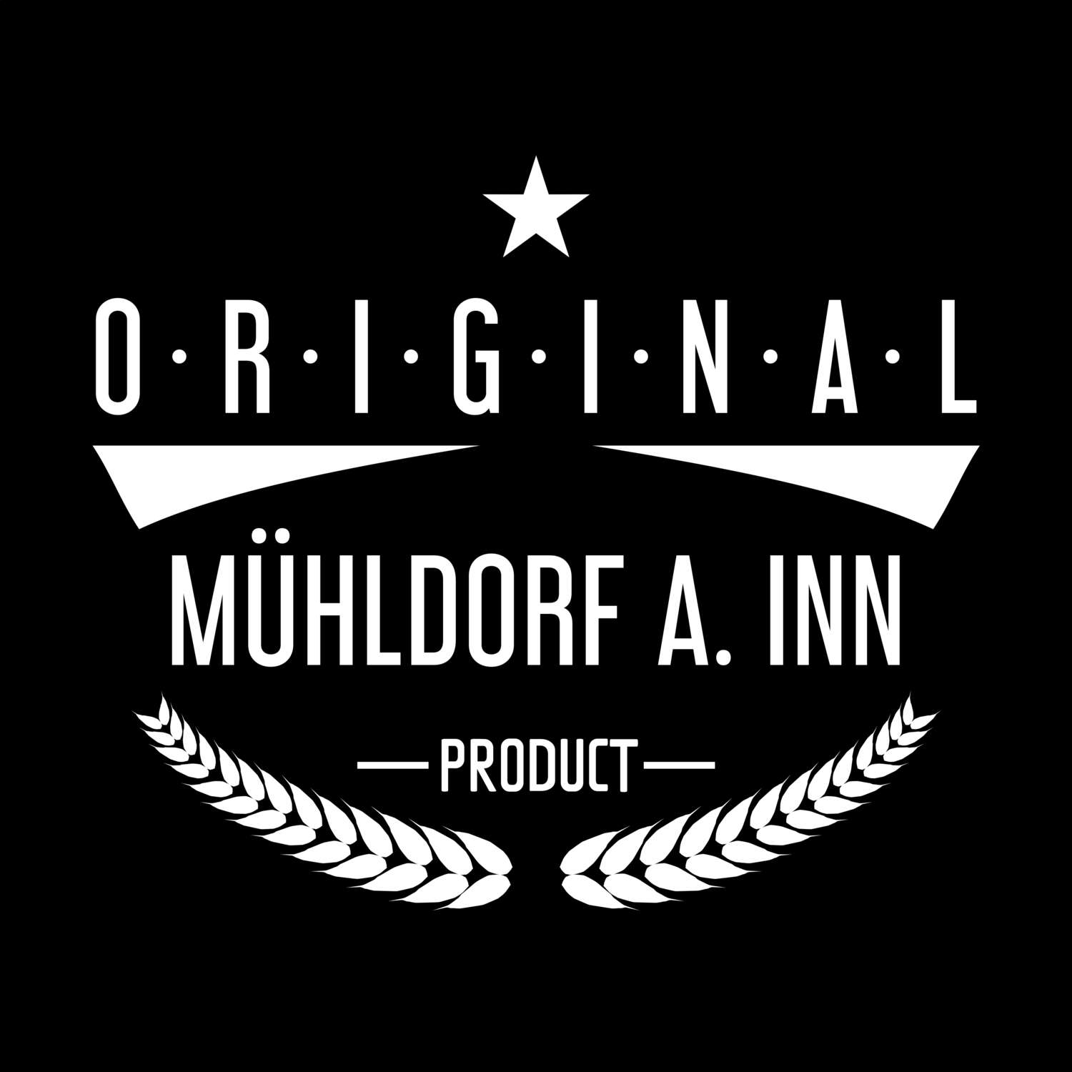 Mühldorf a. Inn T-Shirt »Original Product«