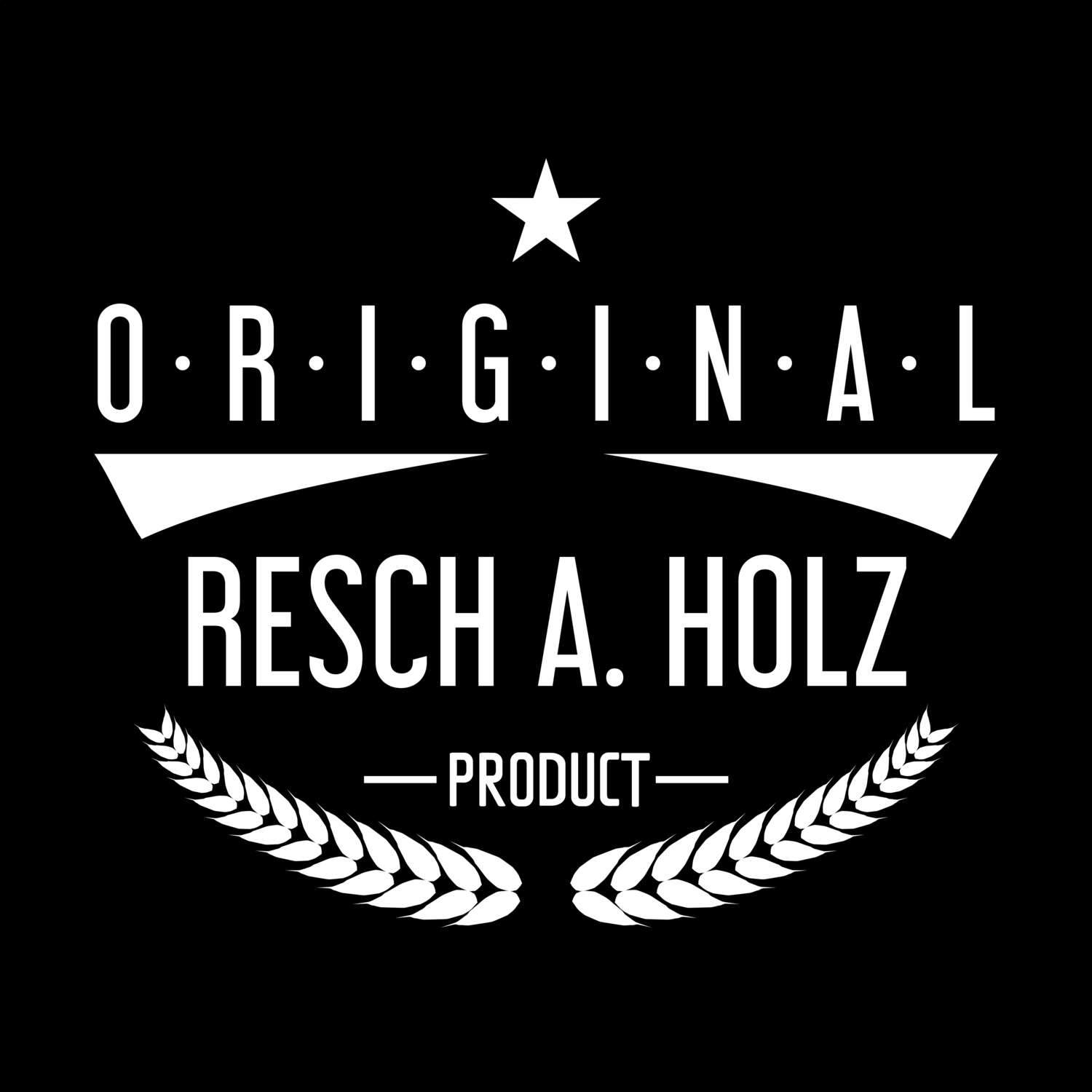 Resch a. Holz T-Shirt »Original Product«