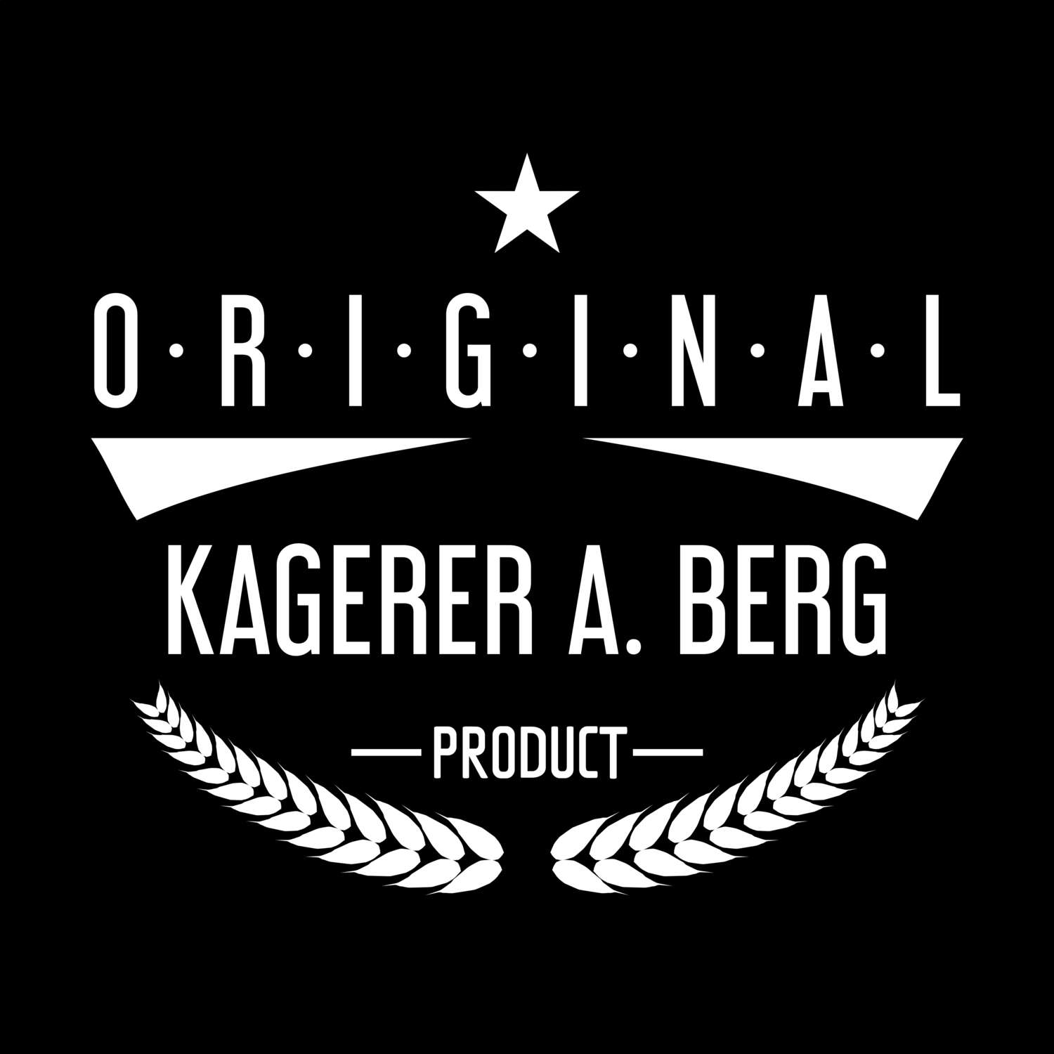 Kagerer a. Berg T-Shirt »Original Product«