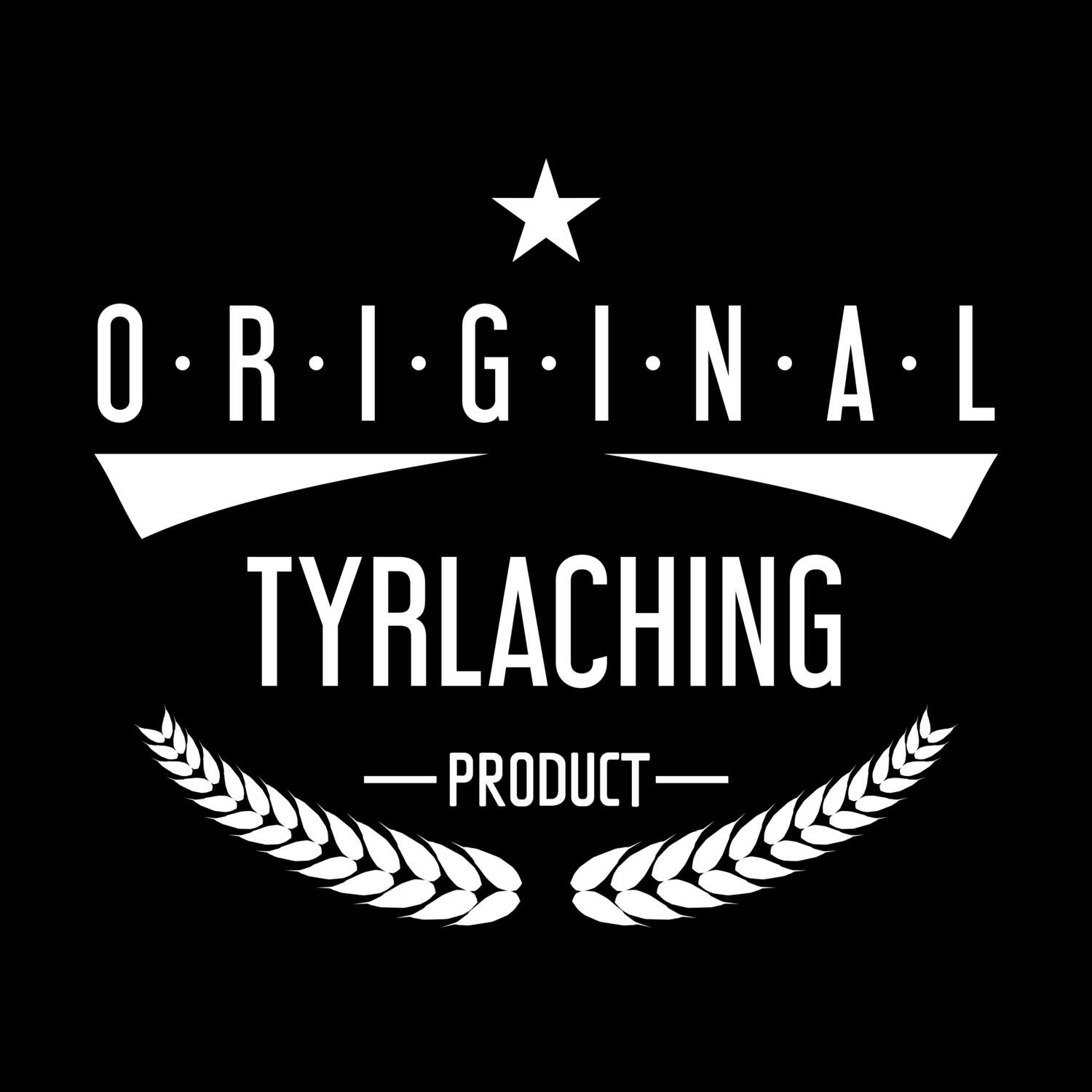 Tyrlaching T-Shirt »Original Product«