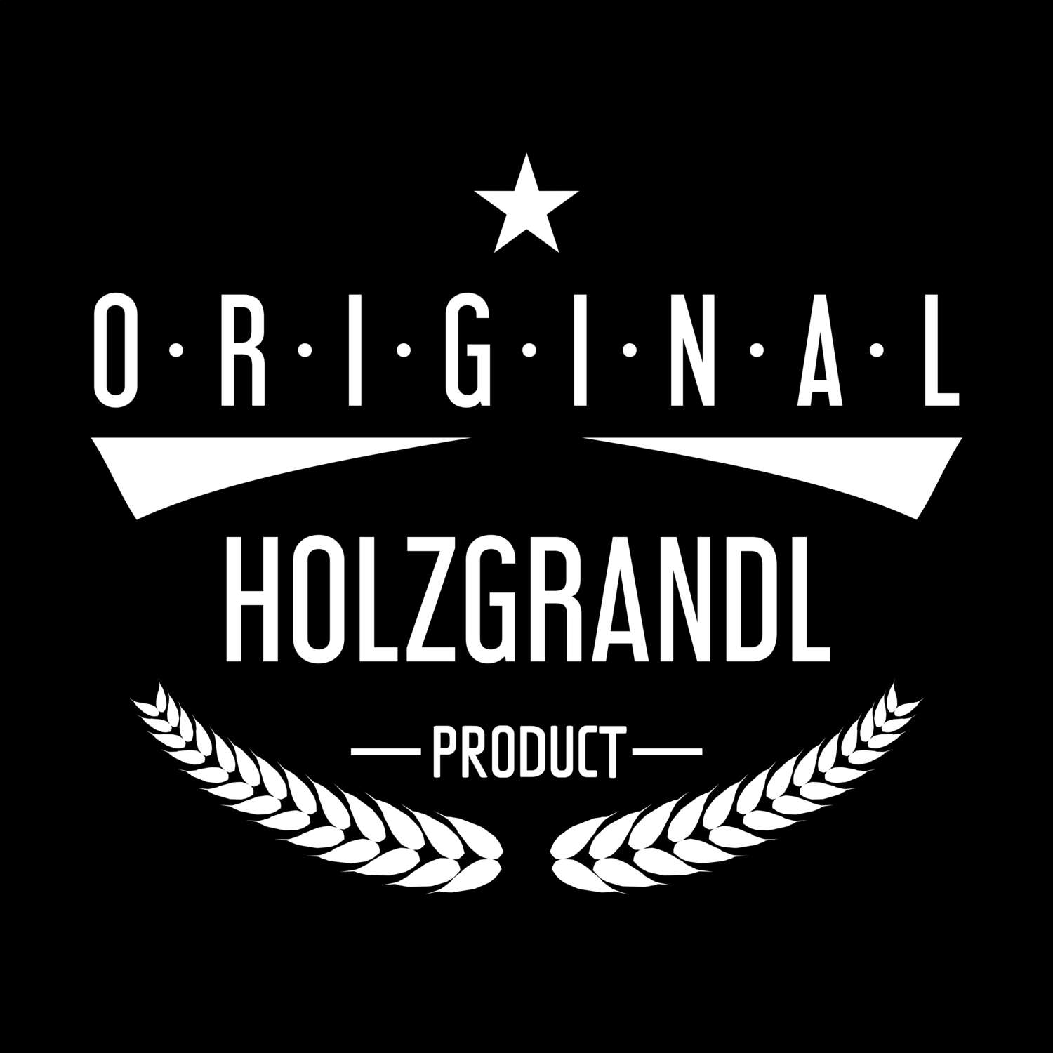 T-Shirt »Original Product« für den Ort »Holzgrandl«