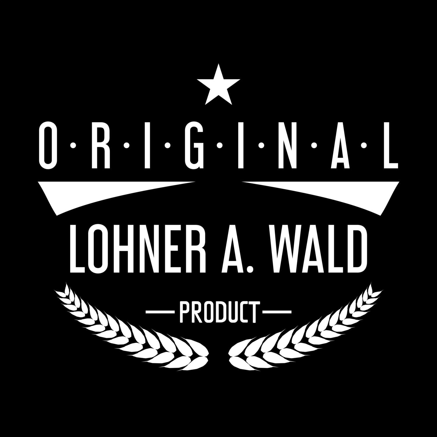 T-Shirt »Original Product« für den Ort »Lohner a. Wald«