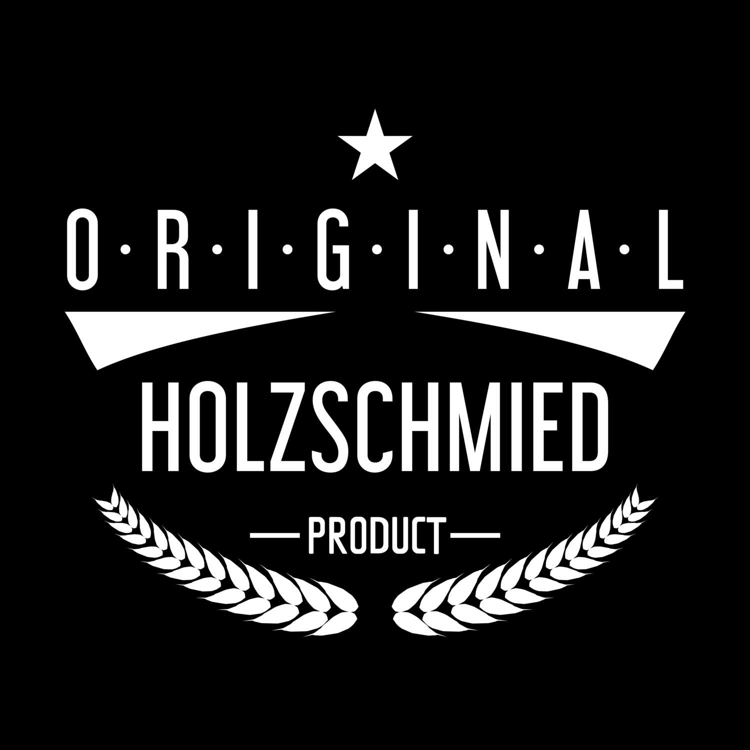 T-Shirt »Original Product« für den Ort »Holzschmied«