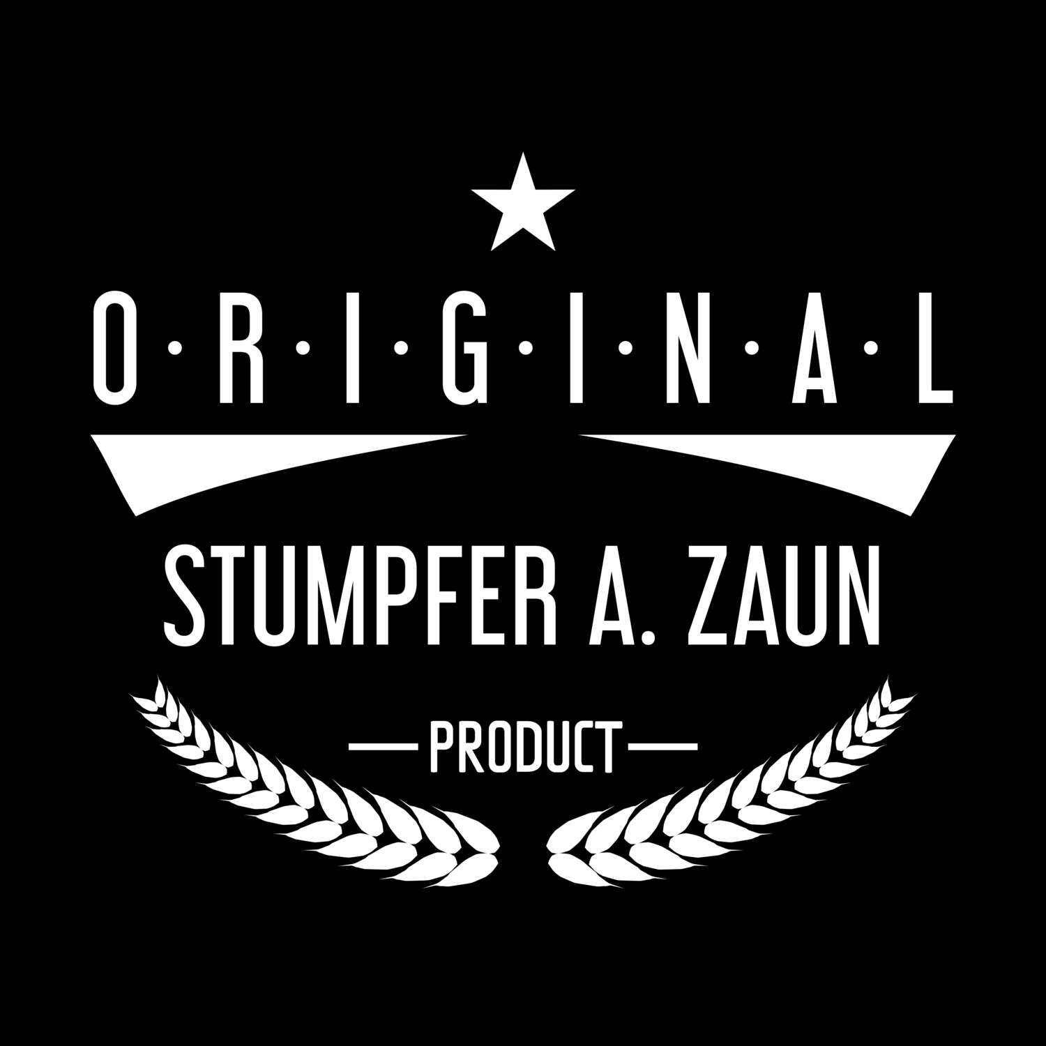 Stumpfer a. Zaun T-Shirt »Original Product«