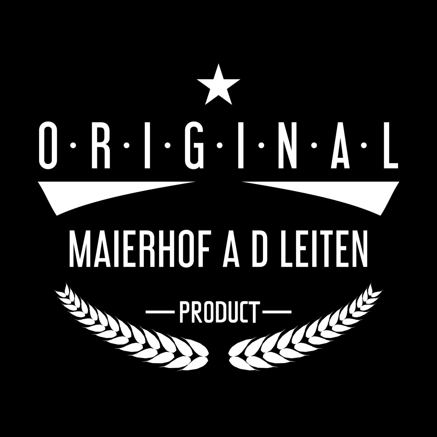 Maierhof a d Leiten T-Shirt »Original Product«