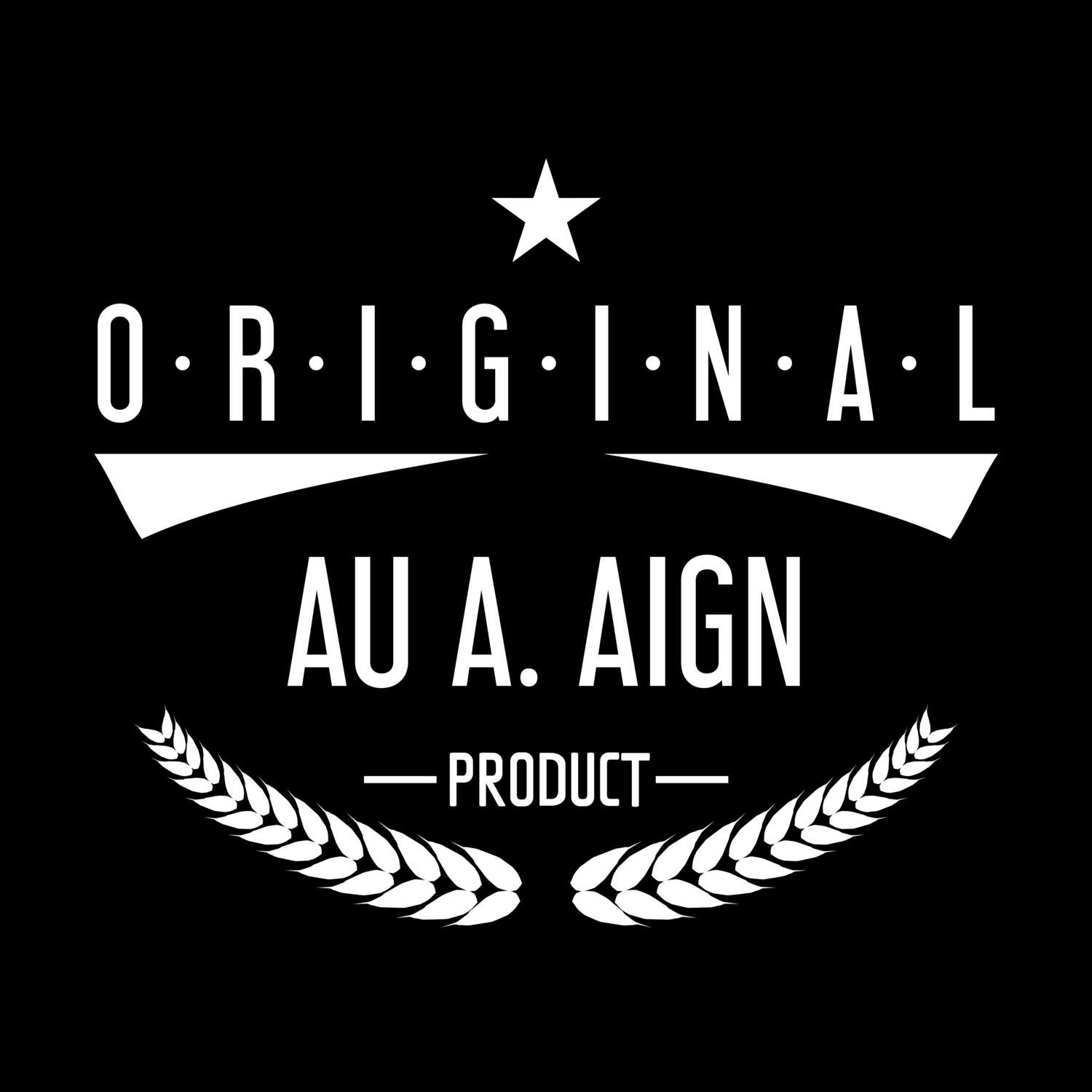 T-Shirt »Original Product« für den Ort »Au a. Aign«