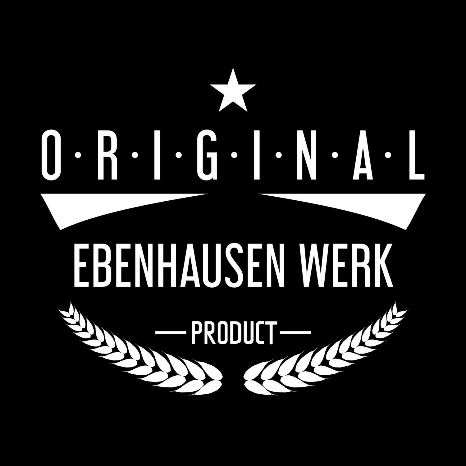 T-Shirt »Original Product« für den Ort »Ebenhausen Werk«