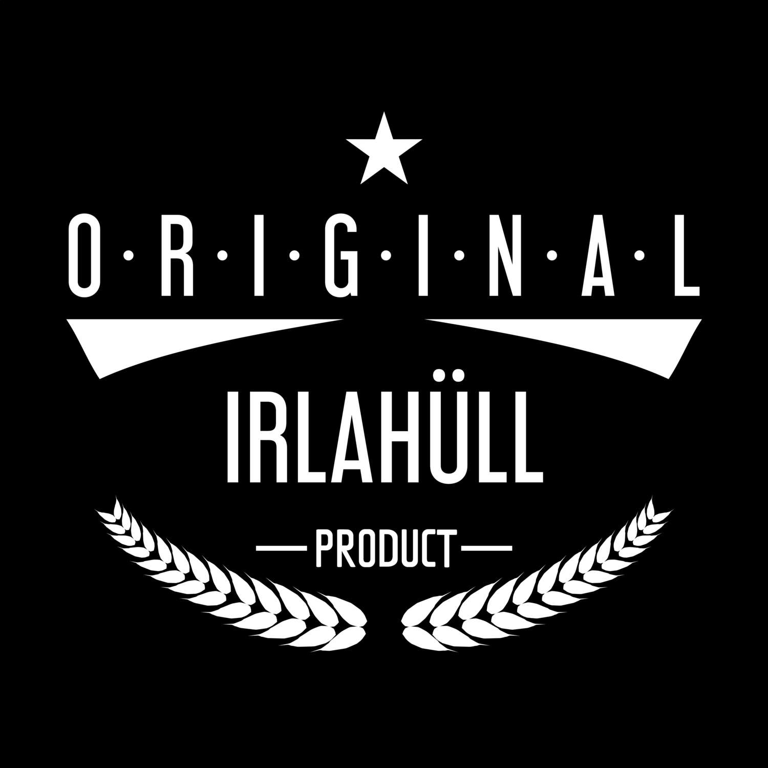 Irlahüll T-Shirt »Original Product«