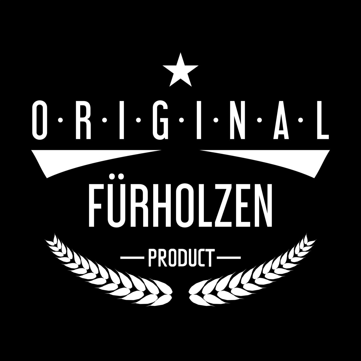 T-Shirt »Original Product« für den Ort »Fürholzen«