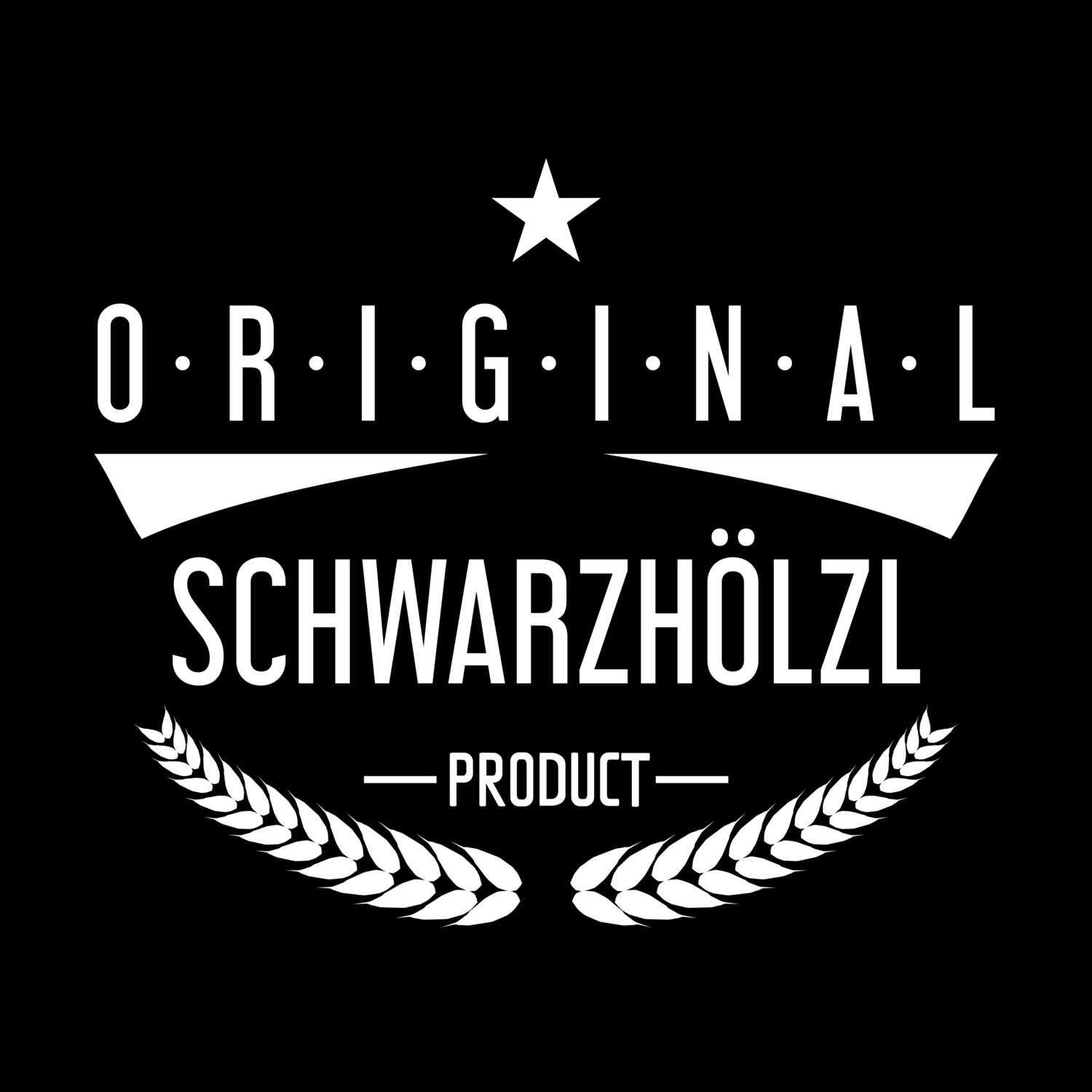 T-Shirt »Original Product« für den Ort »Schwarzhölzl«