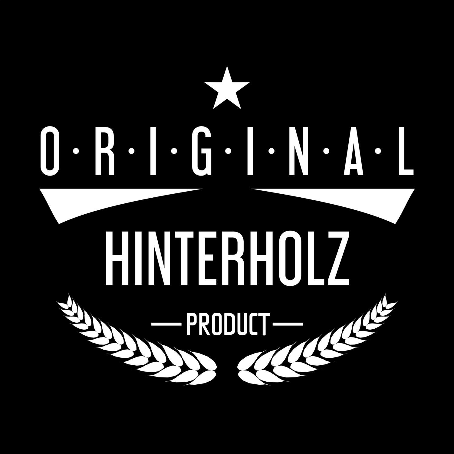 T-Shirt »Original Product« für den Ort »Hinterholz«