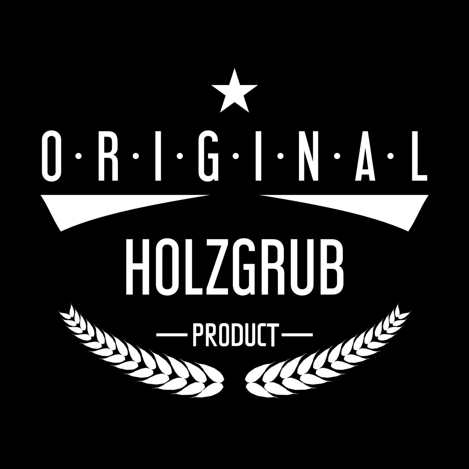 T-Shirt »Original Product« für den Ort »Holzgrub«