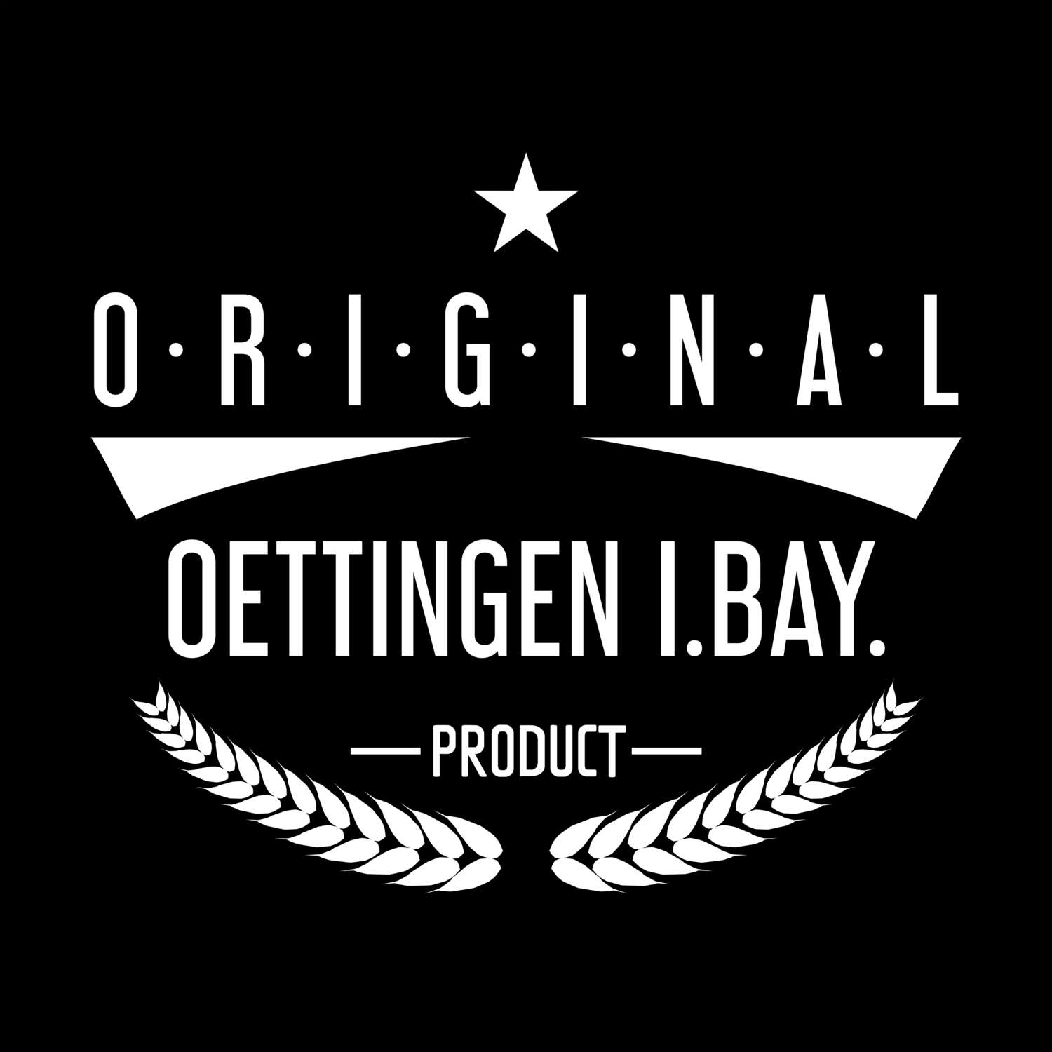 Oettingen i.Bay. T-Shirt »Original Product«
