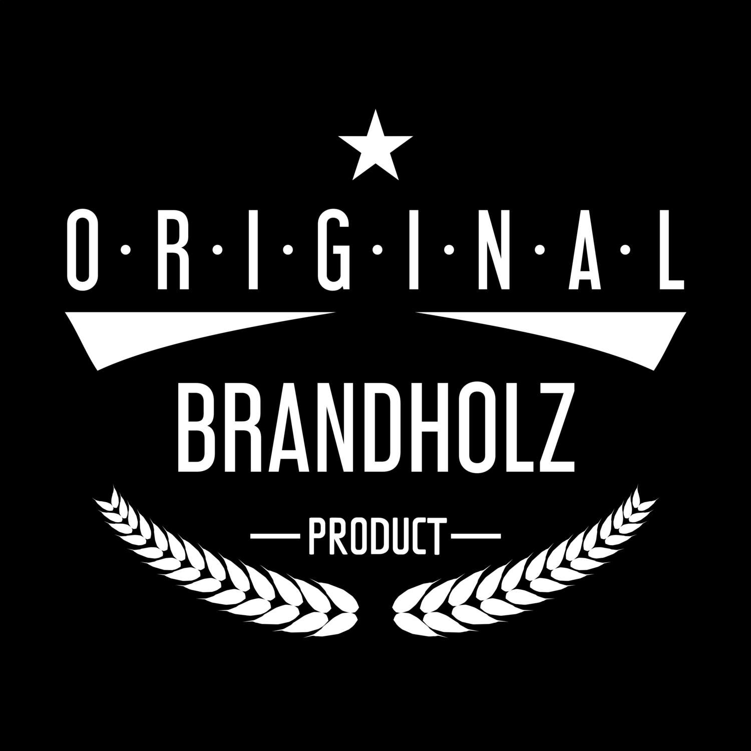 T-Shirt »Original Product« für den Ort »Brandholz«
