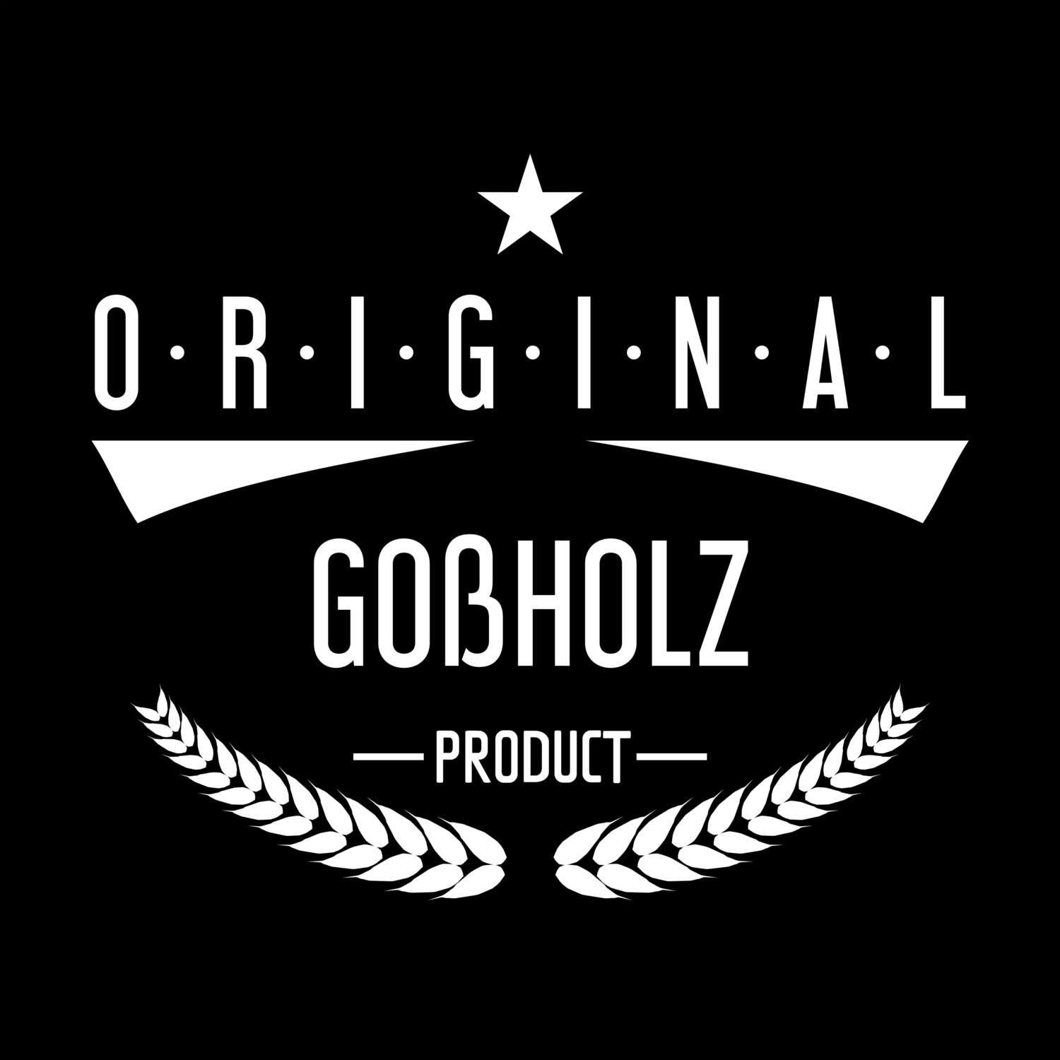 T-Shirt »Original Product« für den Ort »Goßholz«
