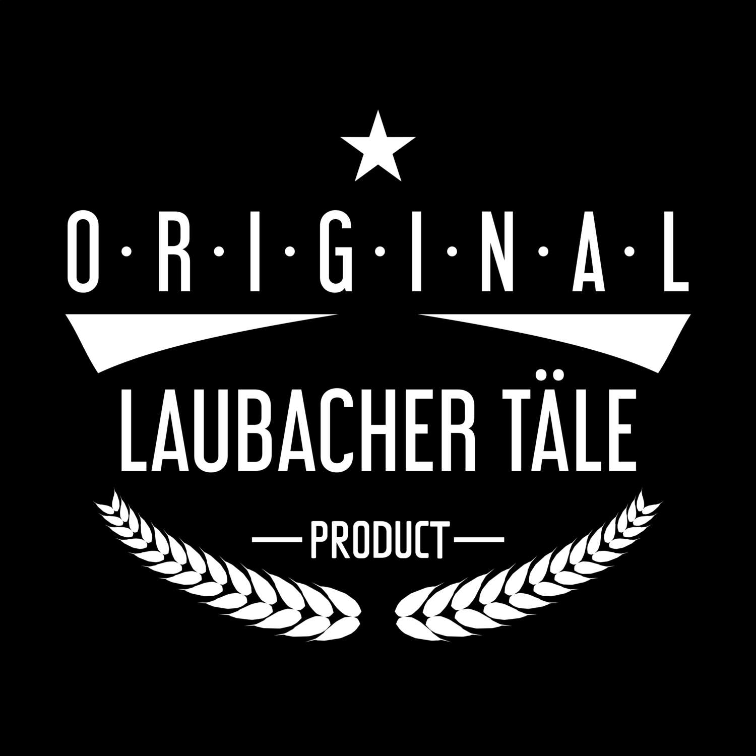 T-Shirt »Original Product« für den Ort »Laubacher Täle«