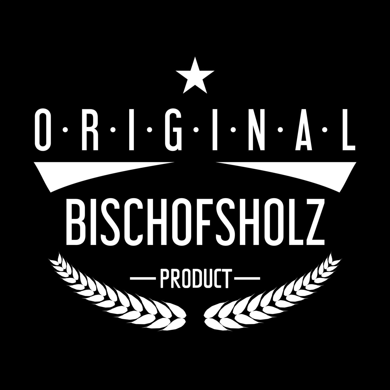 T-Shirt »Original Product« für den Ort »Bischofsholz«