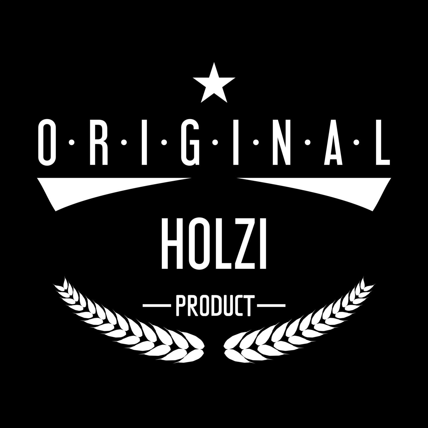 T-Shirt »Original Product« für den Ort »Holzi«