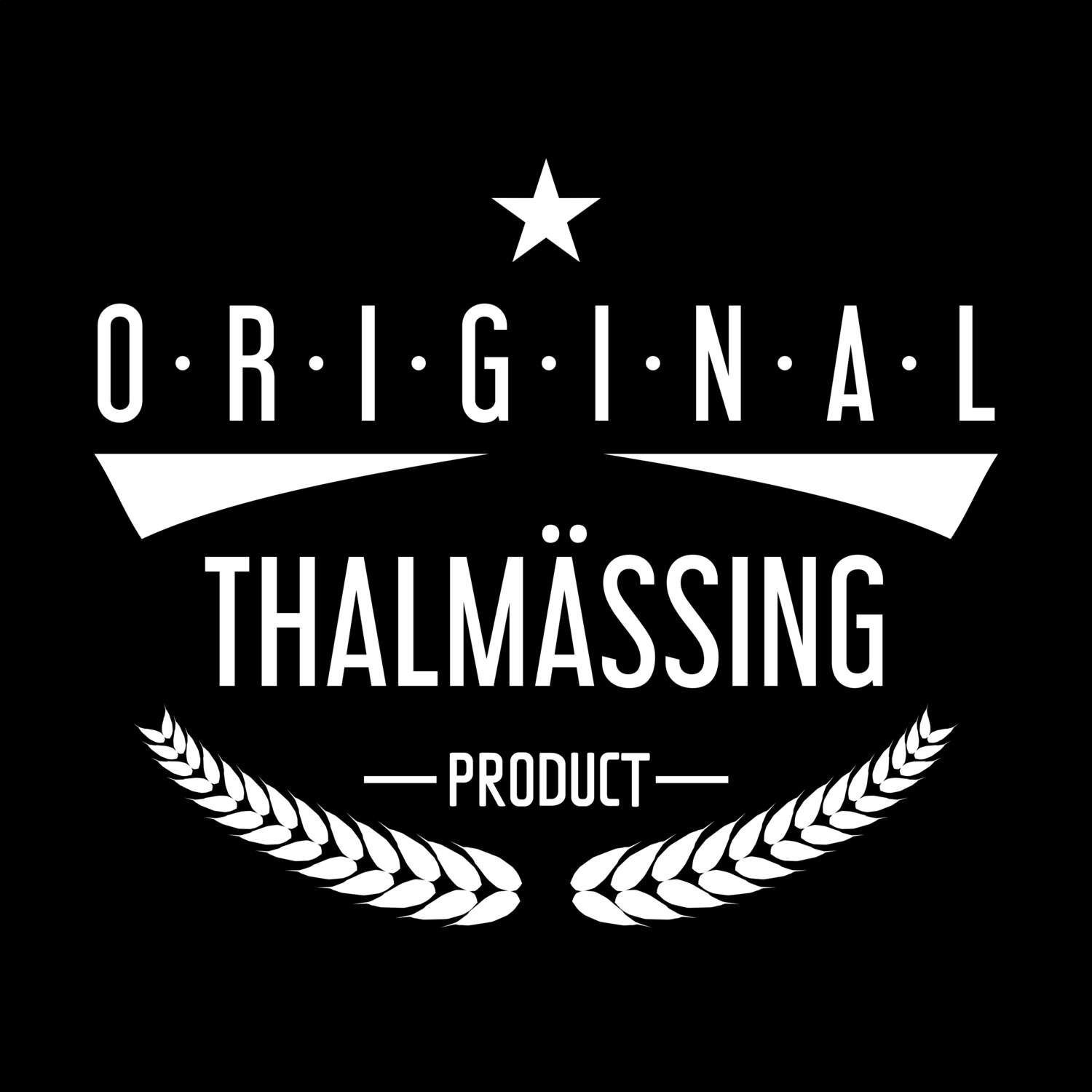 T-Shirt »Original Product« für den Ort »Thalmässing«