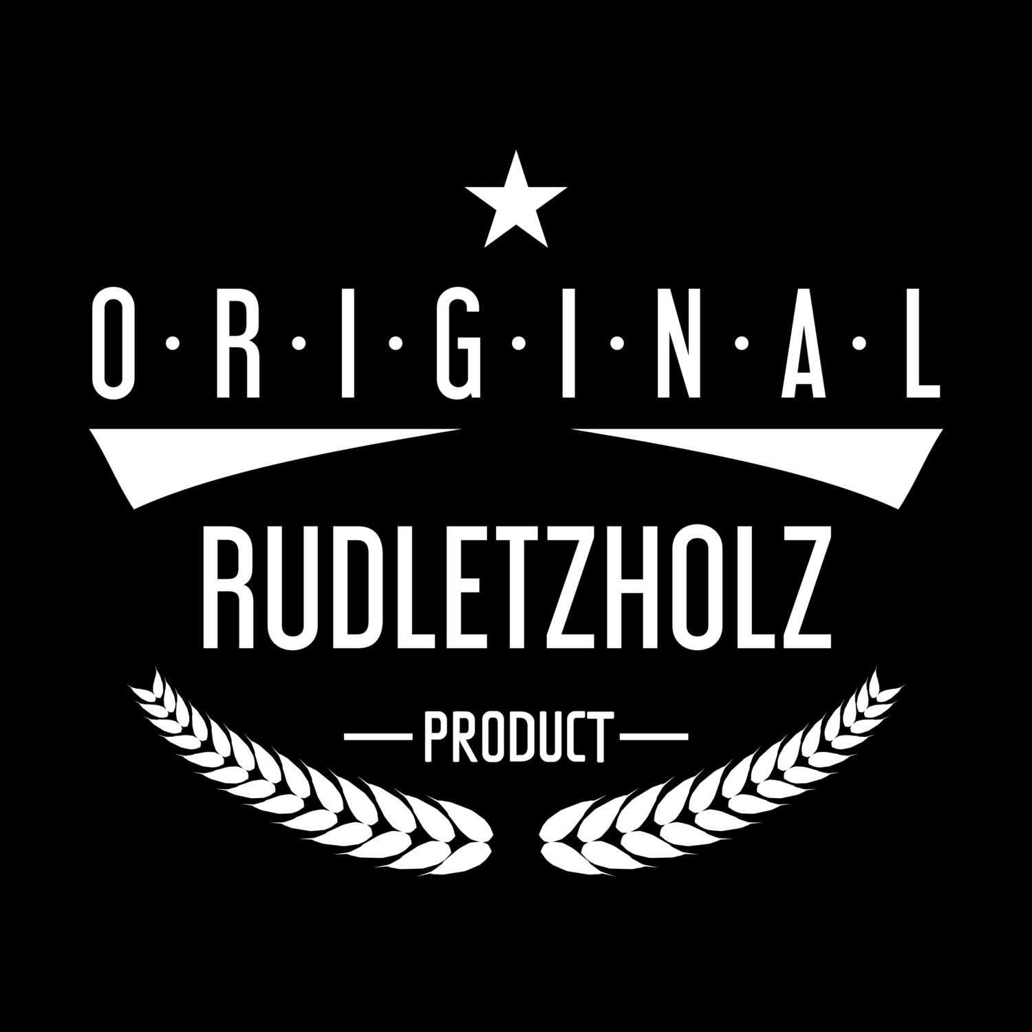 T-Shirt »Original Product« für den Ort »Rudletzholz«